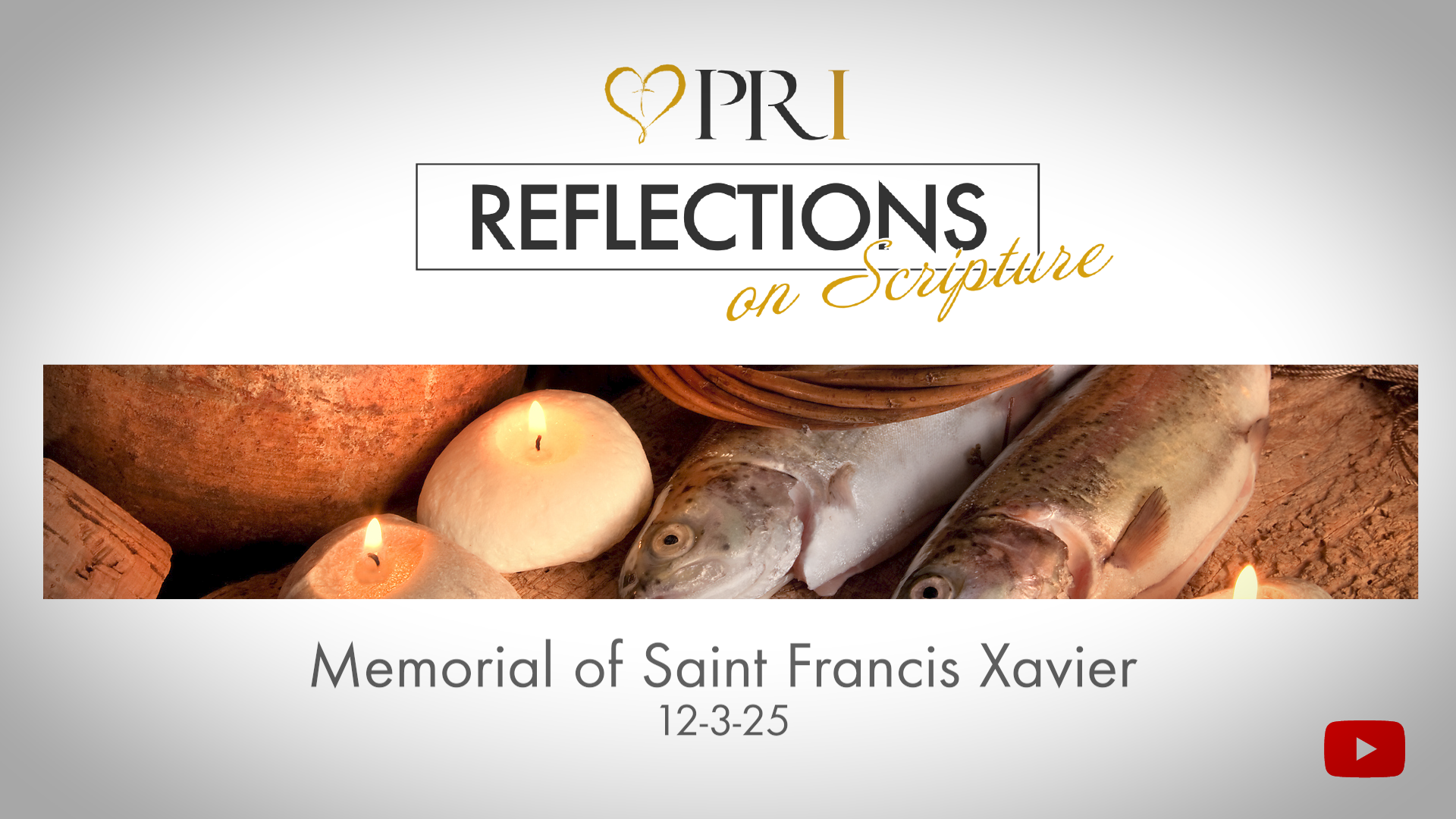 PRI Reflections on Scripture | Memorial of Saint Francis Xavier