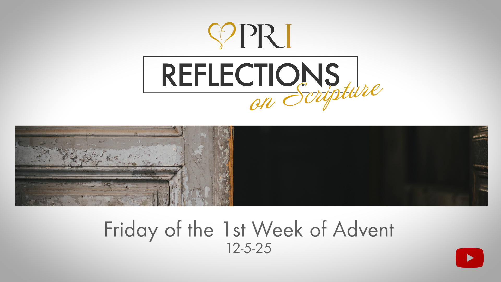 PRI Reflections on Scripture | Friday of the 1st Week of Advent