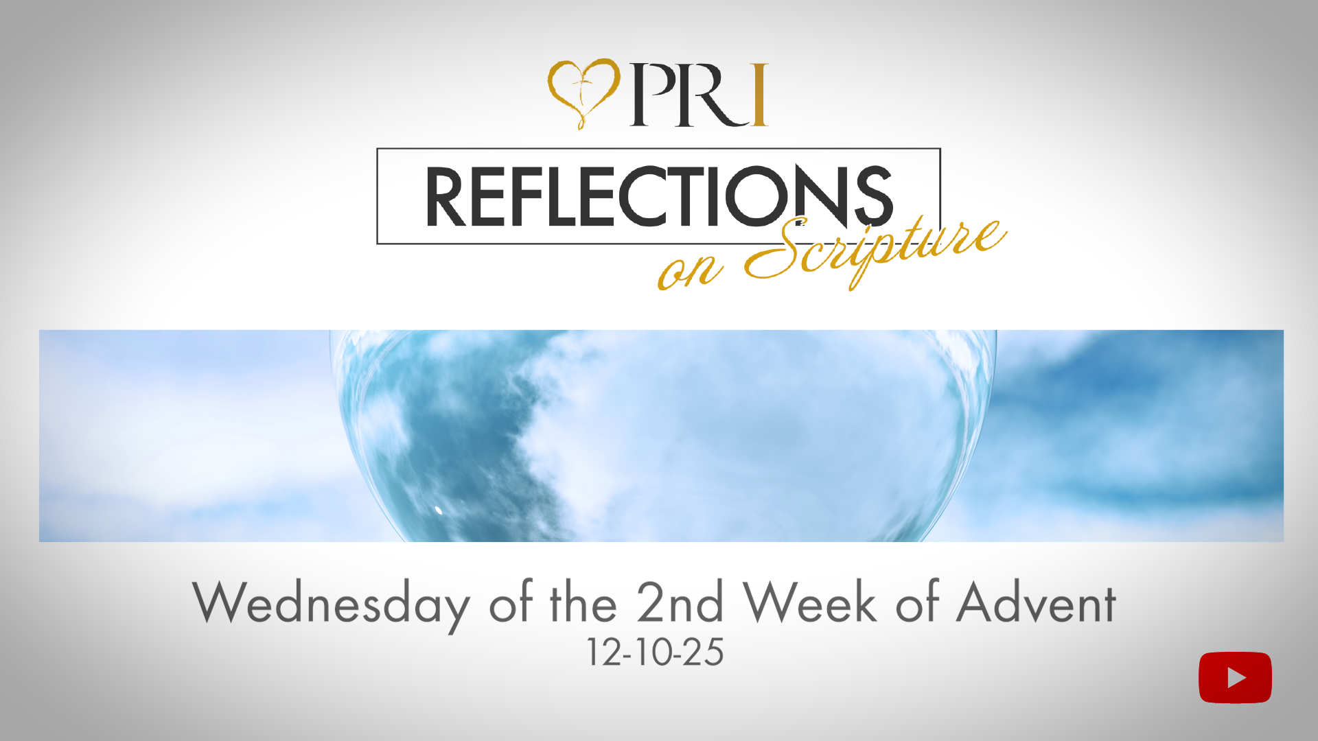 PRI Reflections on Scripture | Wednesday of the 2nd Week of Advent