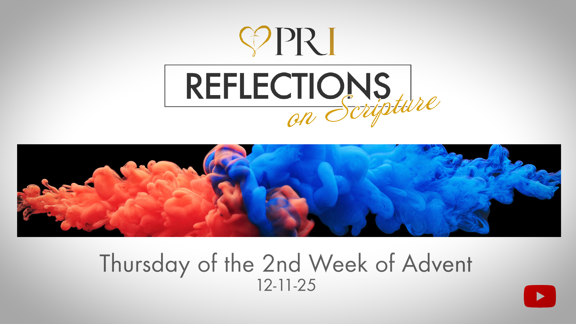 PRI Reflections on Scripture | Thursday of the 2nd Week of Advent