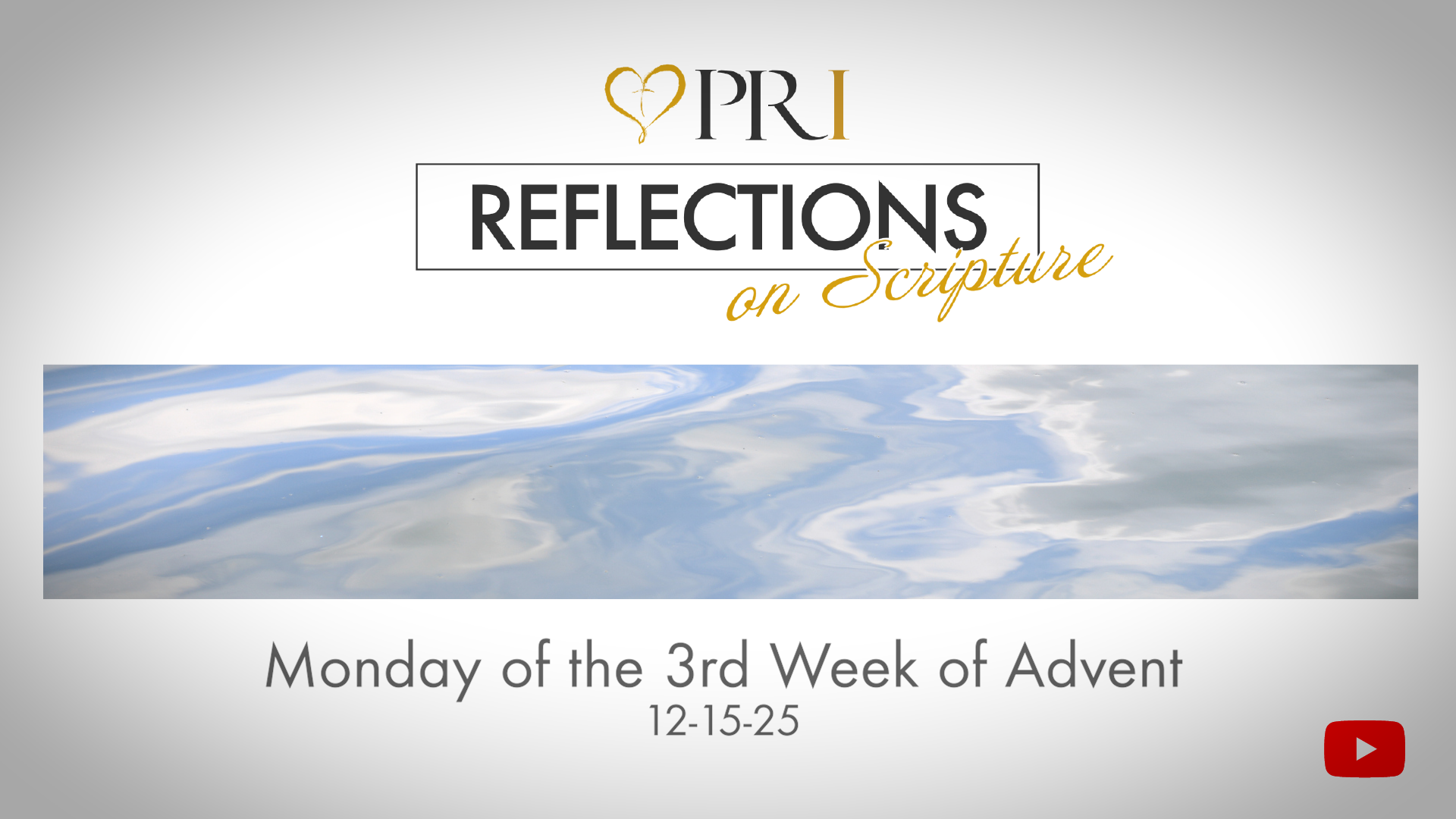 PRI Reflections on Scripture | Monday of the 3rd Week of Advent