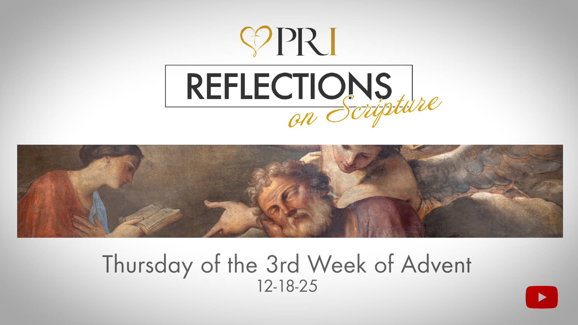 PRI Reflections on Scripture | Thursday of the 3rd Week of Advent