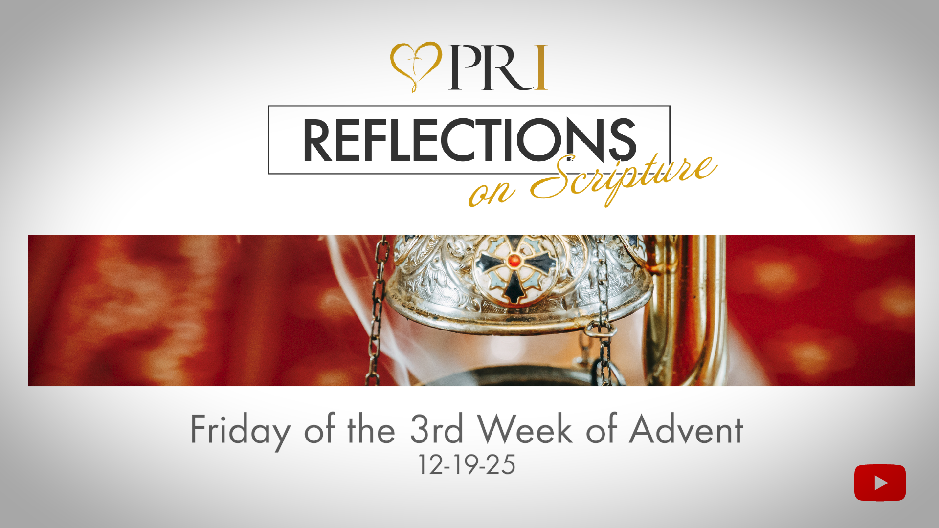 PRI Reflections on Scripture | Friday of the 3rd Week of Advent