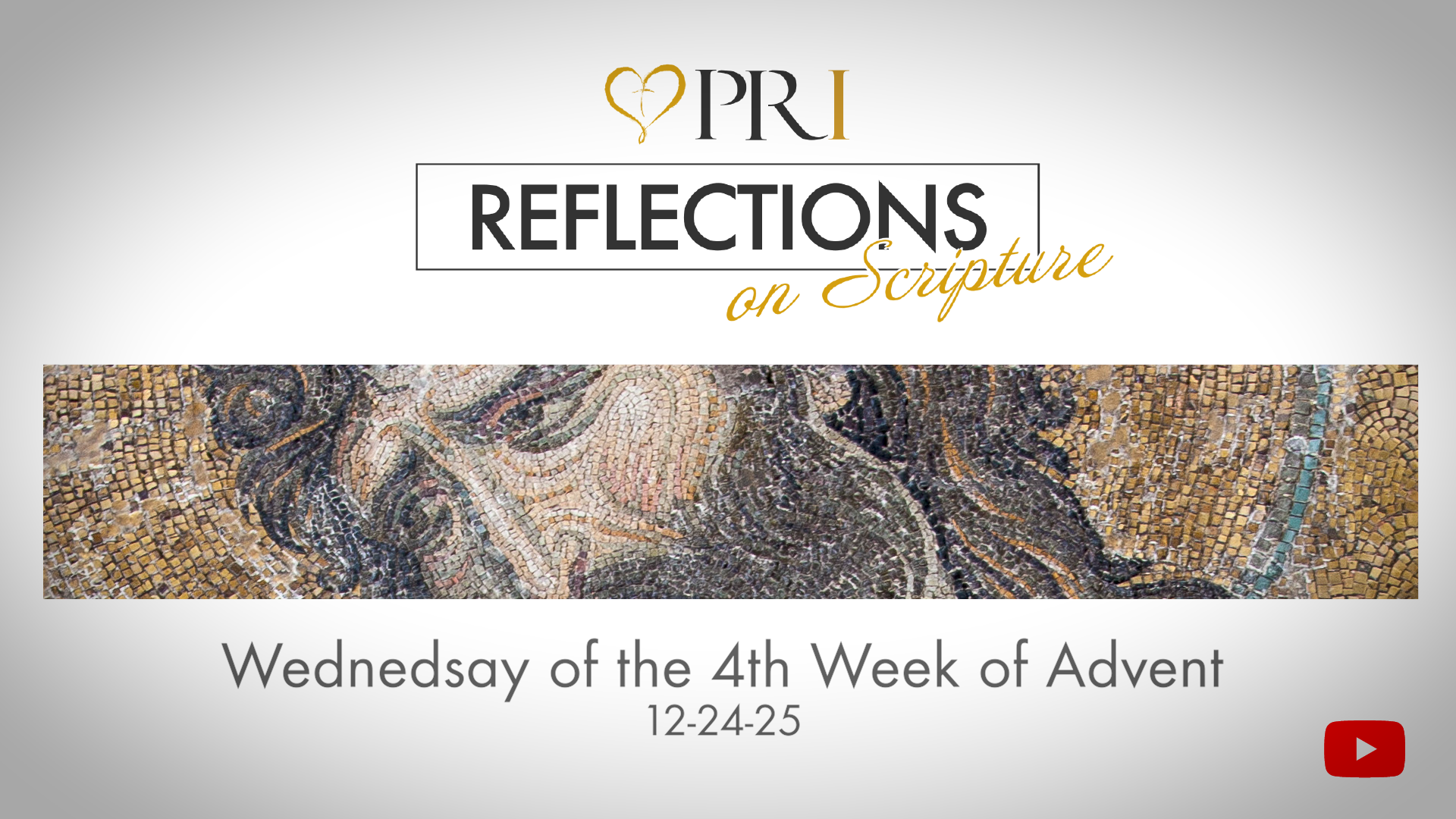 PRI Reflections on Scripture | Wednesday of the 4th Week of Advent