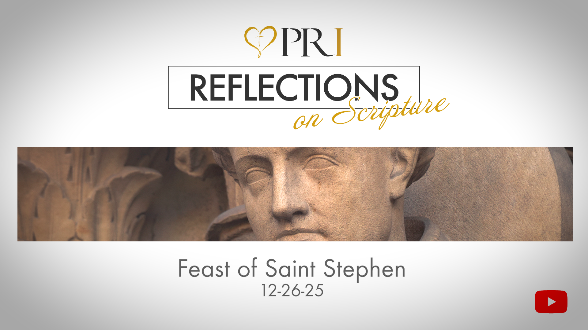 PRI Reflections on Scripture | Feast of Saint Stephen, First Martyr