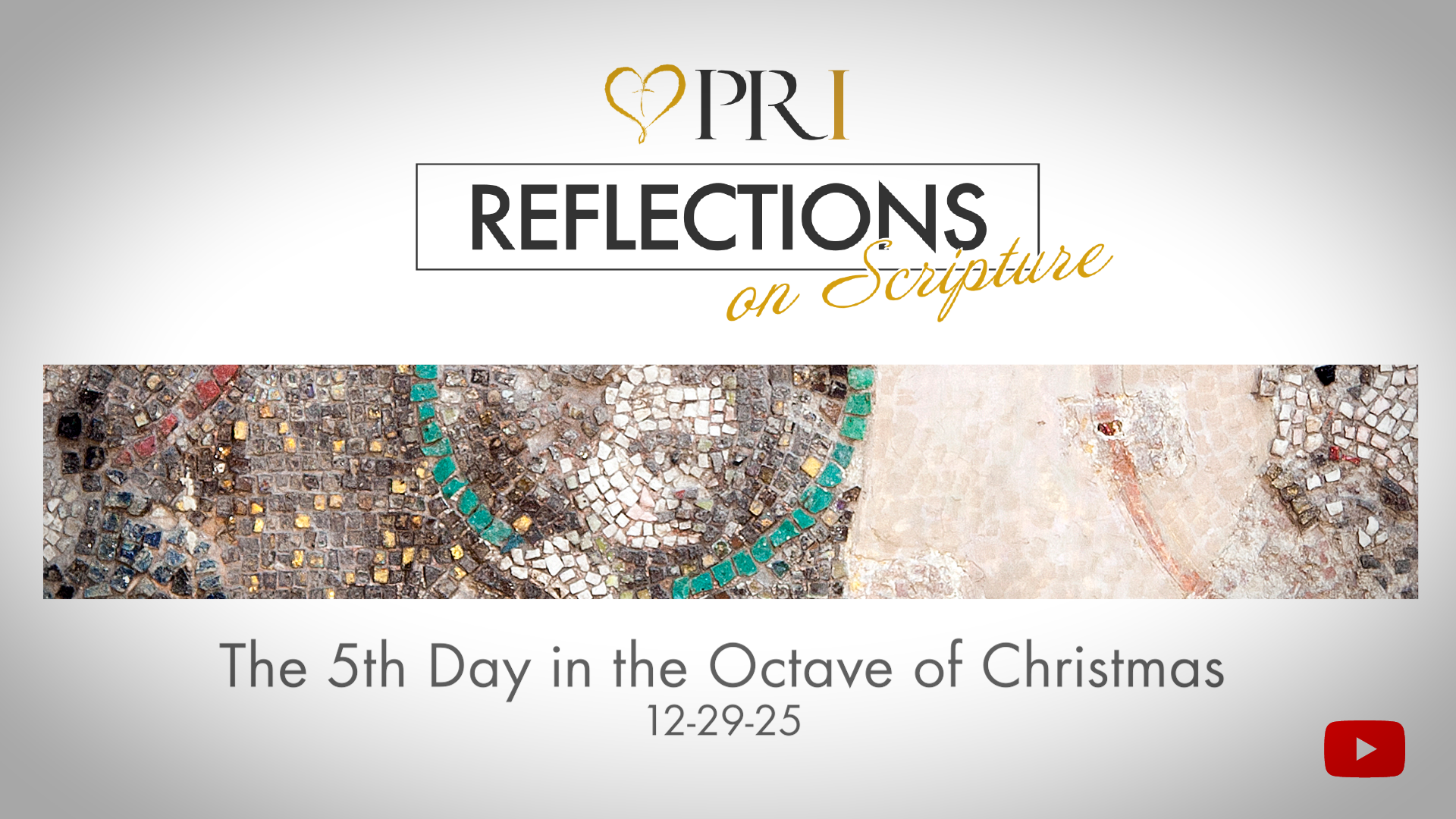 PRI Reflections on Scripture | The Fifth Day in the Octave of Christmas