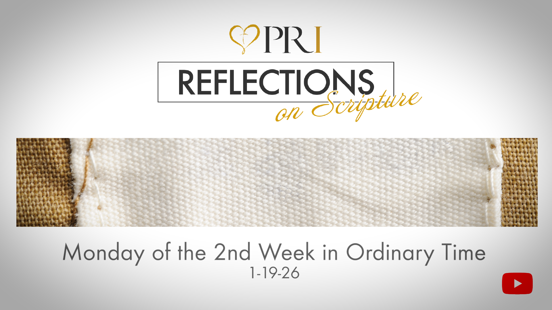 PRI Reflections on Scripture | Monday of the 2nd Week in Ordinary Time