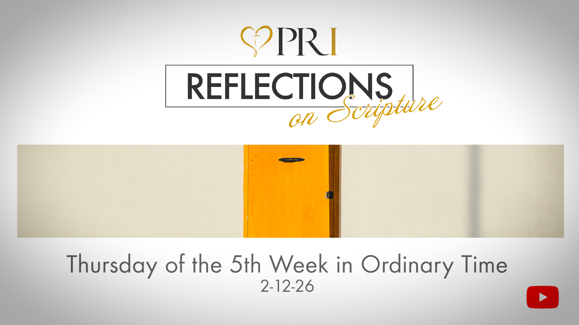 PRI Reflections on Scripture | Thursday of the 5th Week in Ordinary Time
