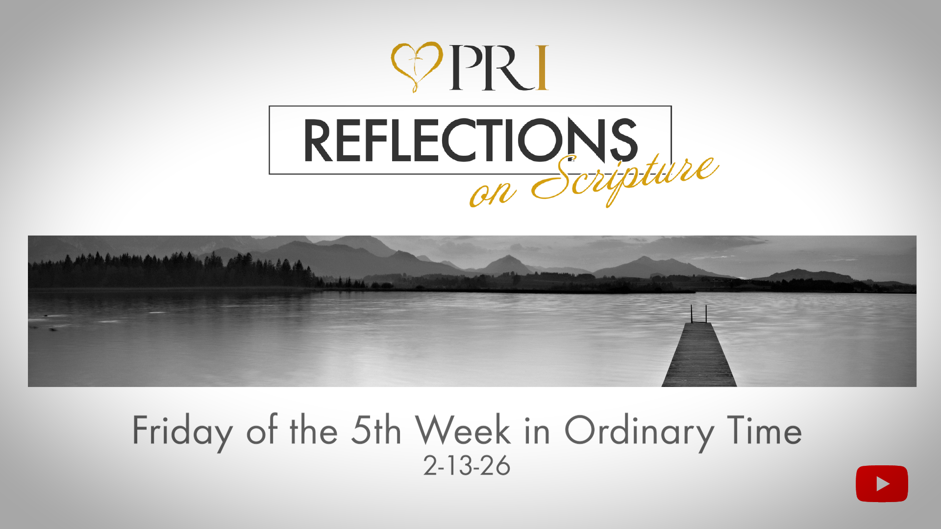 PRI Reflections on Scripture | Friday of the 5th Week in Ordinary Time