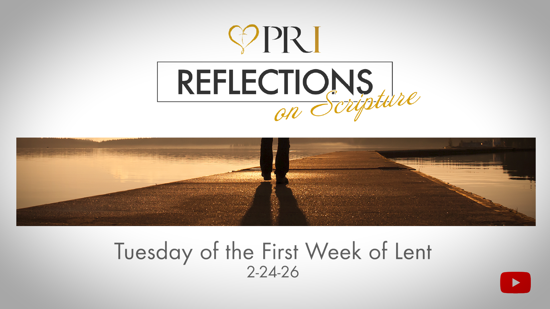 PRI Reflections on Scripture | Tuesday of the 1st Week of Lent