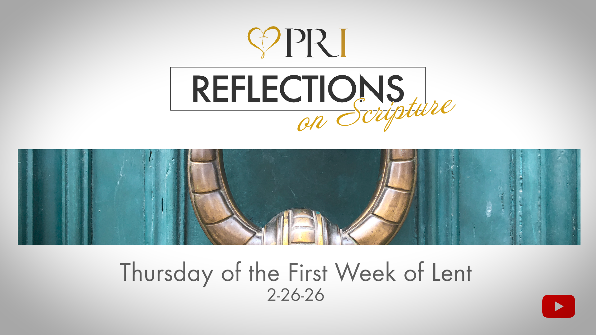 PRI Reflections on Scripture | Thursday of the 1st Week in Lent