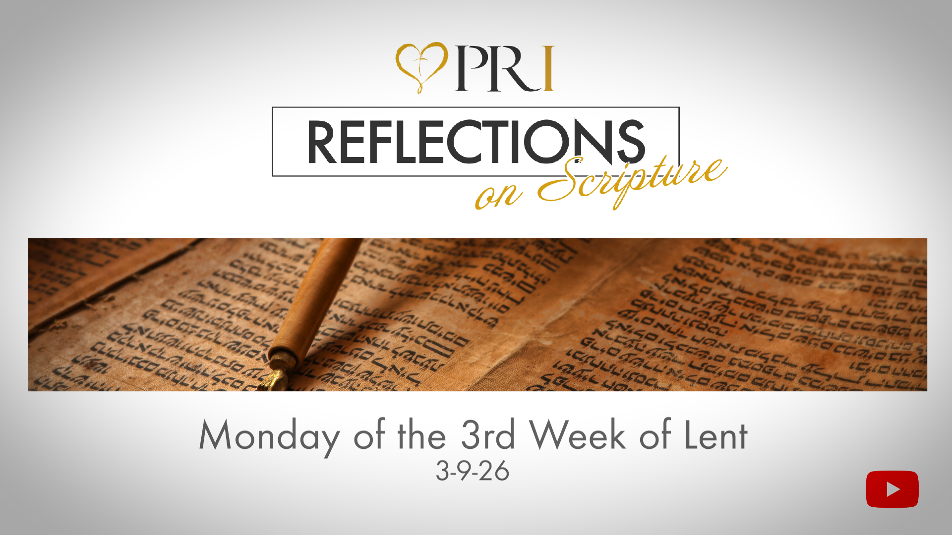 PRI Reflections on Scripture | Monday of the 3rd Week in Lent