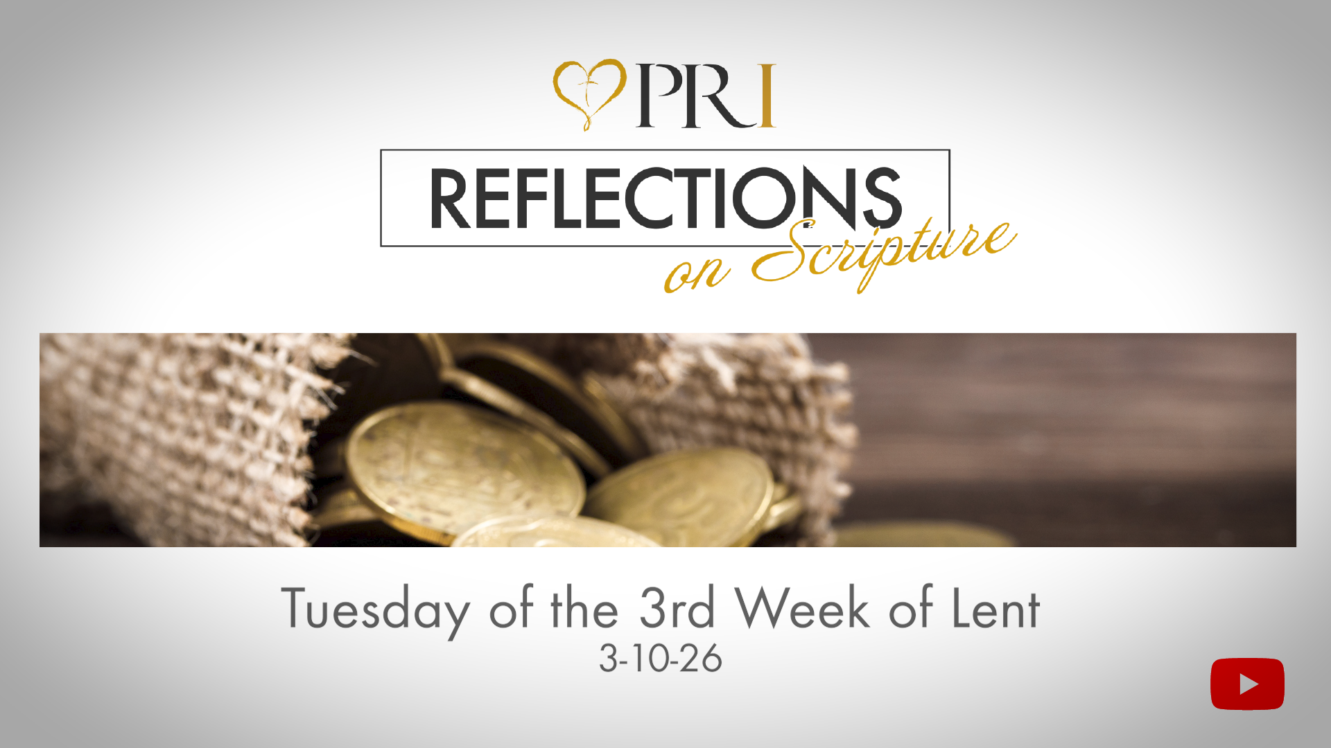 PRI Reflections on Scripture | Tuesday of the 3rd Week of Lent