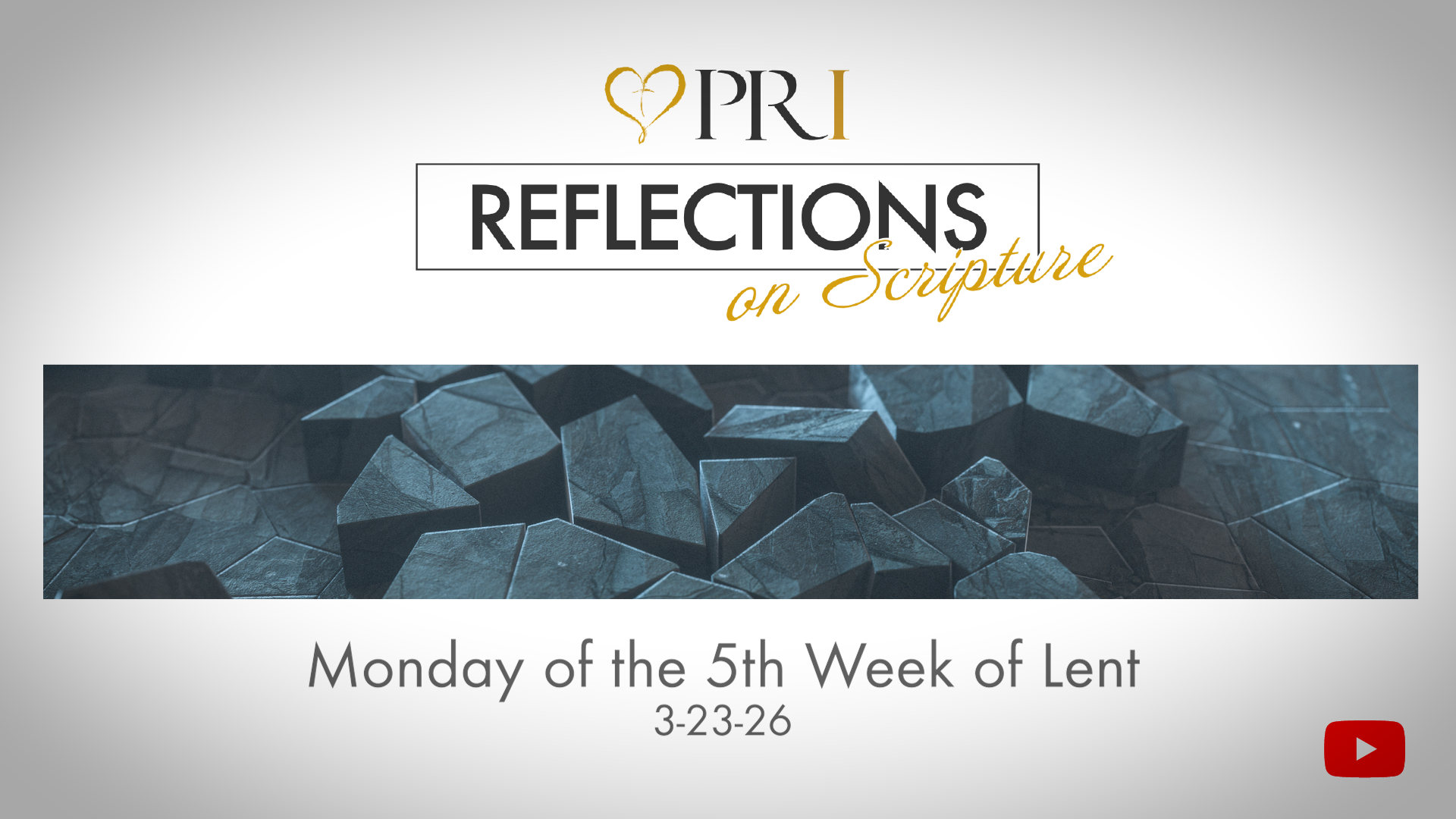 PRI Reflections on Scripture | Monday of the 5th Week in Lent