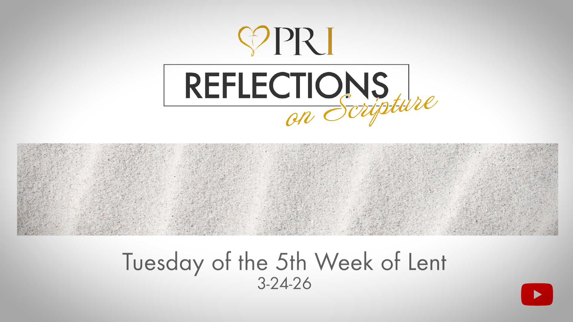 PRI Reflections on Scripture | Tuesday of the 5th Week of Lent