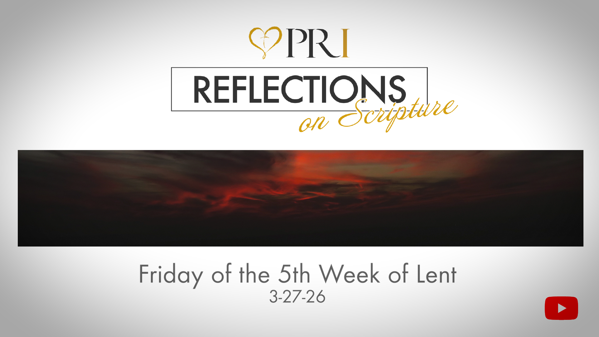 PRI Reflections on Scripture | Friday of the 5th Week of Lent