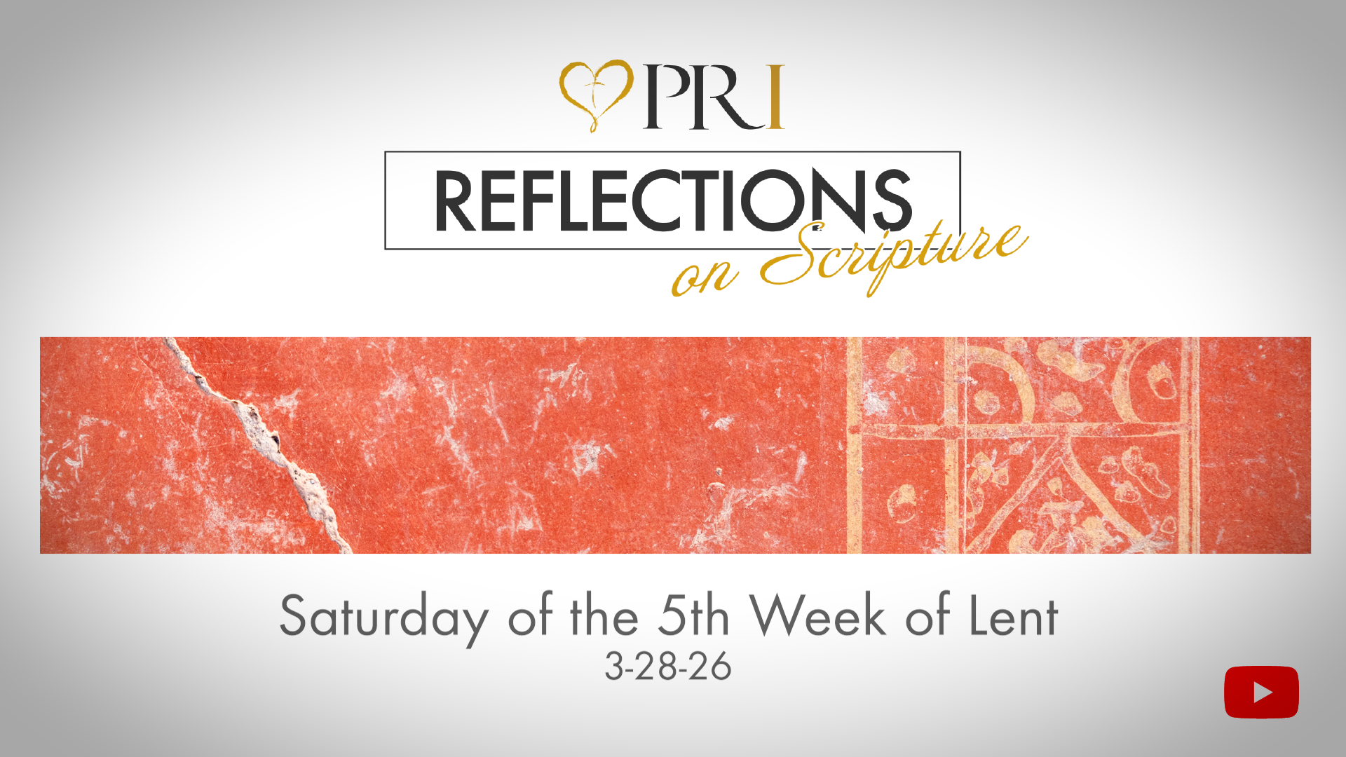 PRI Reflections on Scripture | Saturday of the 5th Week of Lent