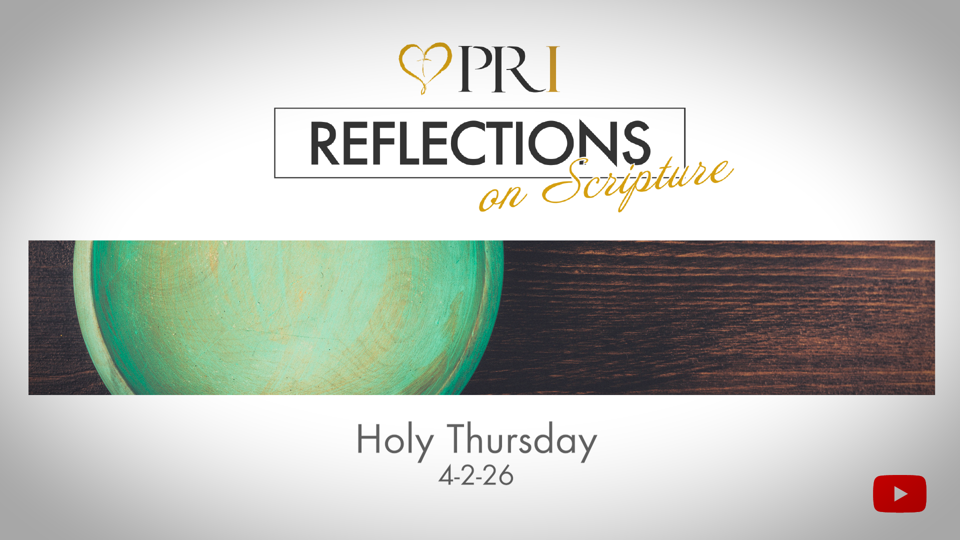 PRI Reflections on Scripture | Holy Thursday - Evening Mass of the Lord’s Supper