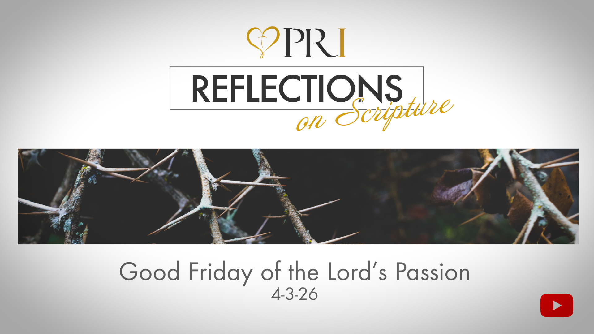 PRI Reflections on Scripture | Good Friday of the Lord’s Passion