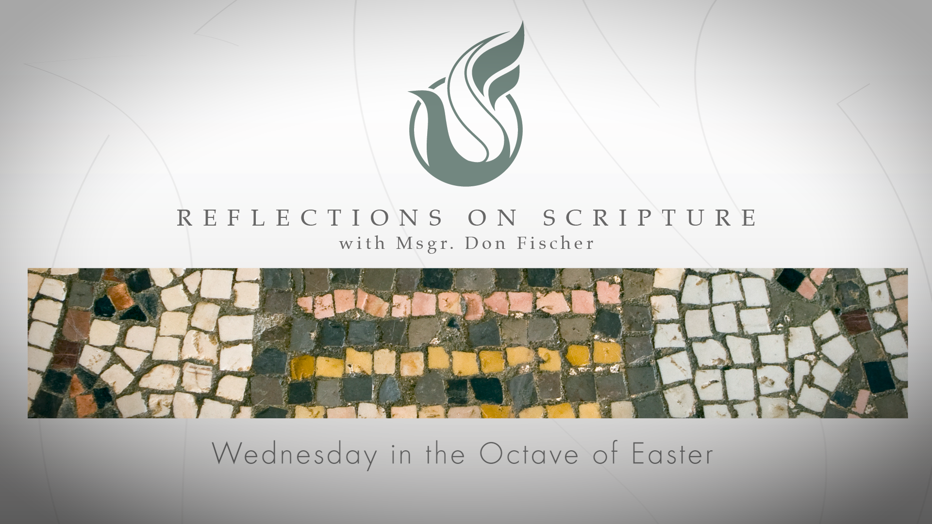 PRI Reflections on Scripture | Wednesday in the Octave of Easter