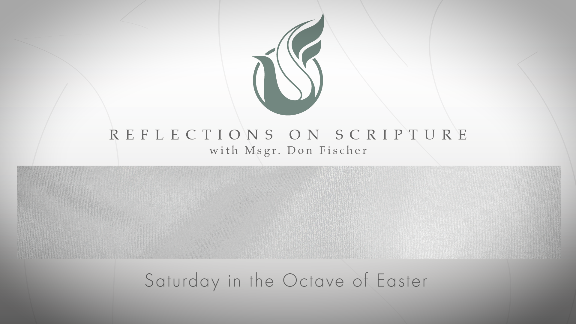 PRI Reflections on Scripture | Saturday in the Octave of Easter
