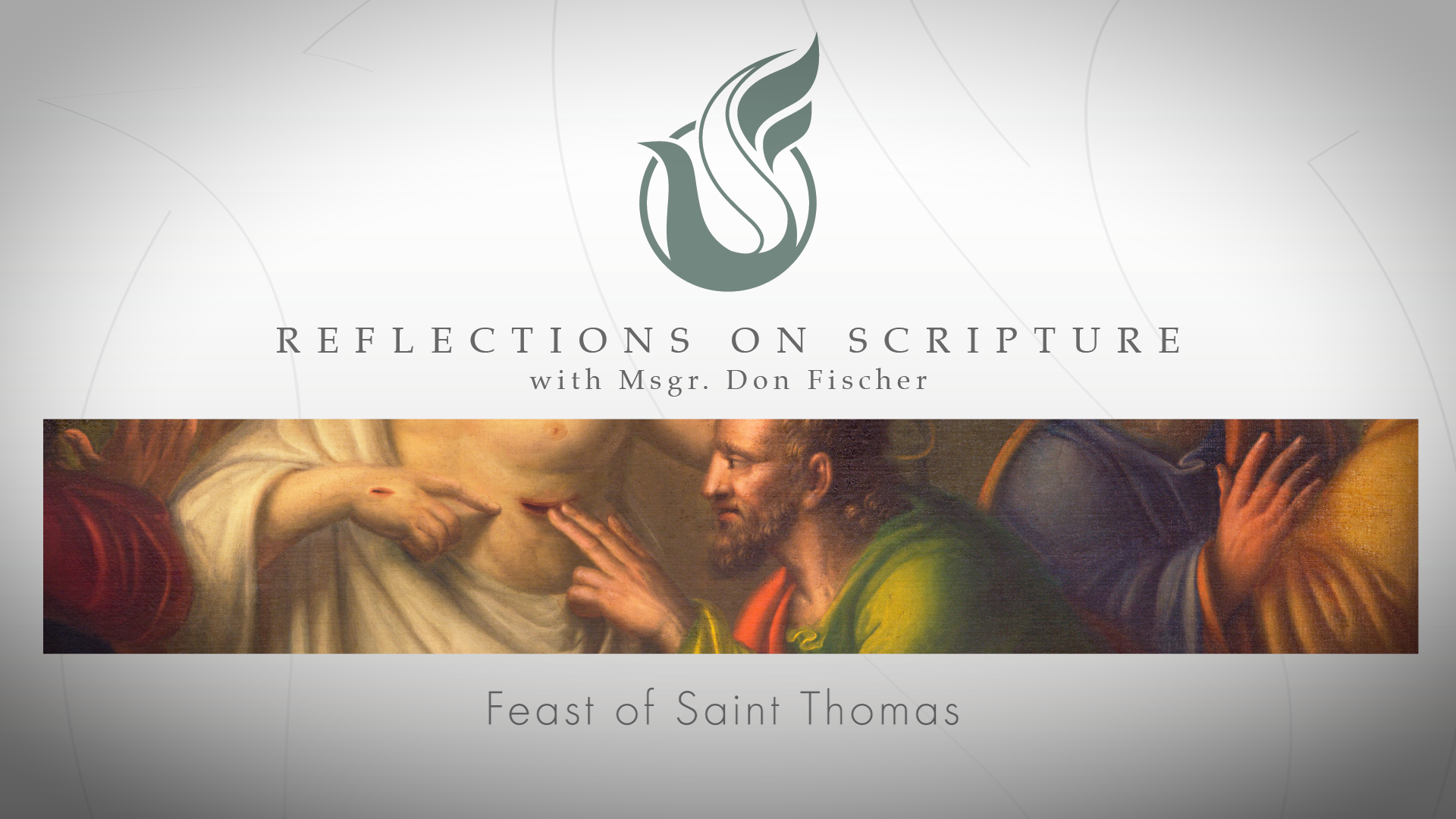 PRI Reflections on Scripture | Feast of Saint Thomas, Apostle
