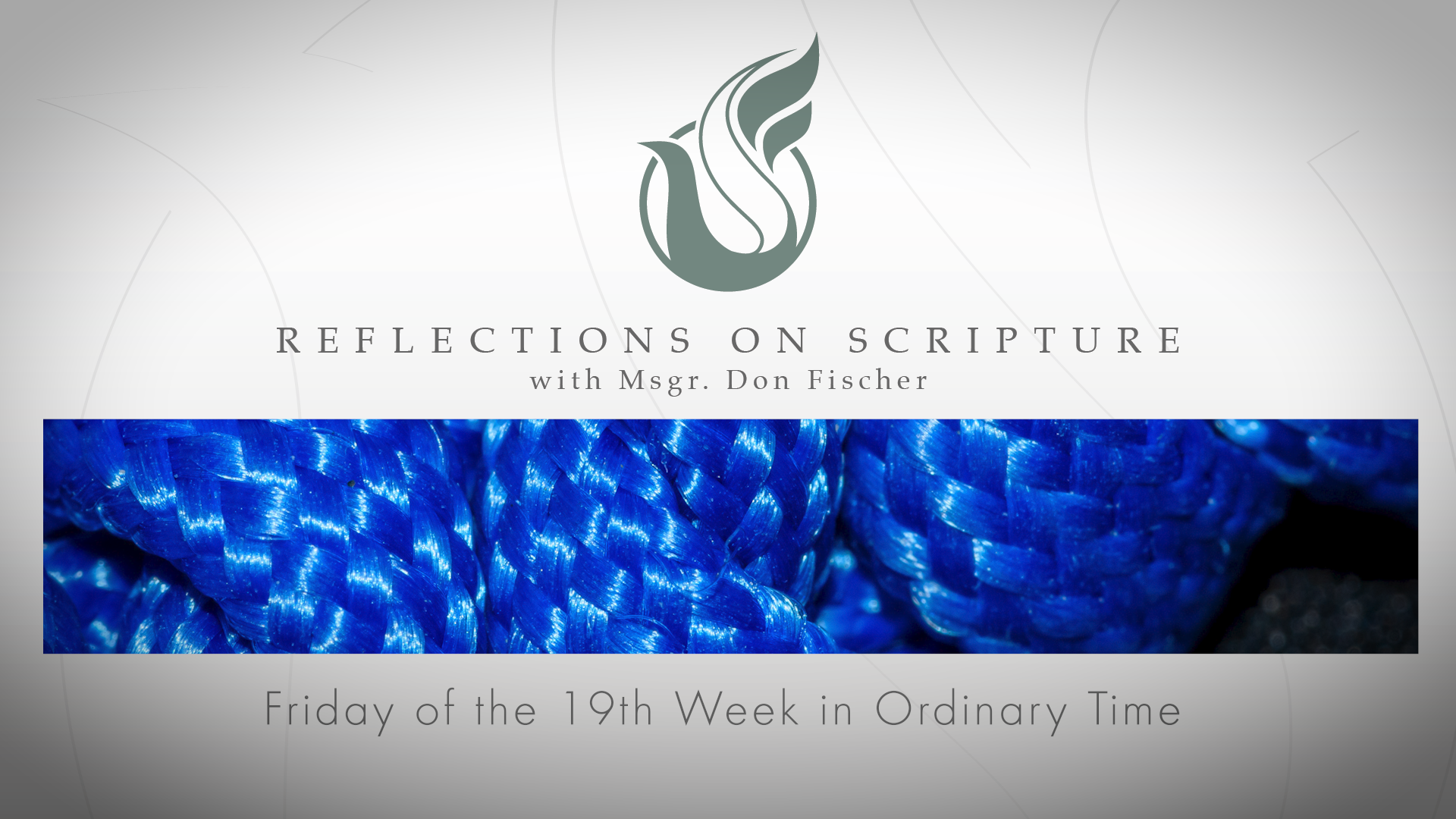 PRI Reflections on Scripture | Friday of the 19th Week in Ordinary Time