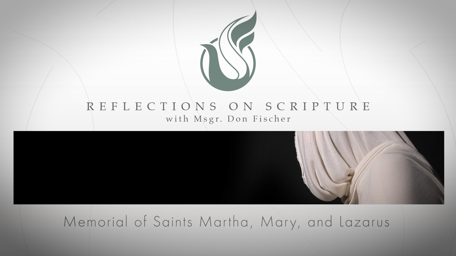 PRI Reflections on Scripture | Memorial of Saints Martha, Mary, and Laza