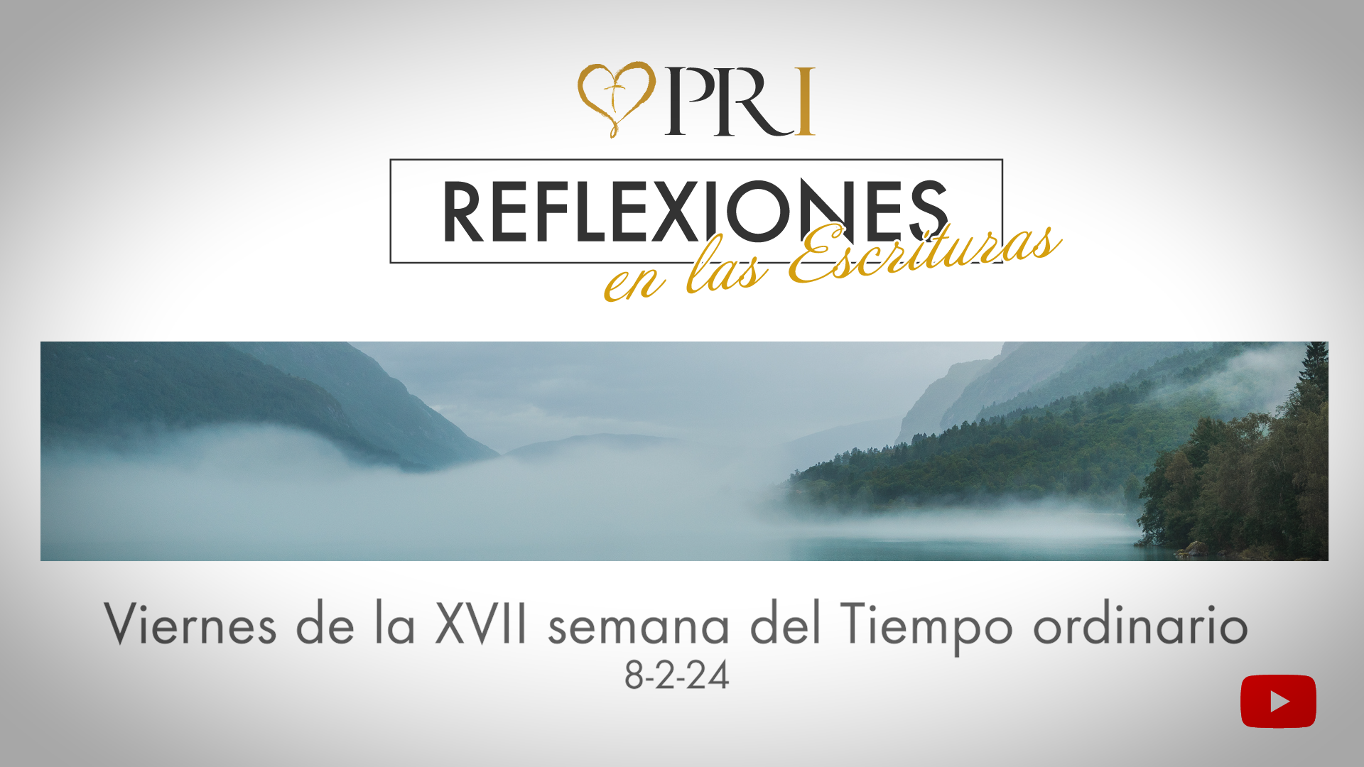 Reflexiones del PRI sobre las Escrituras | Viernes de la XVII semana del Tiempo ordinario