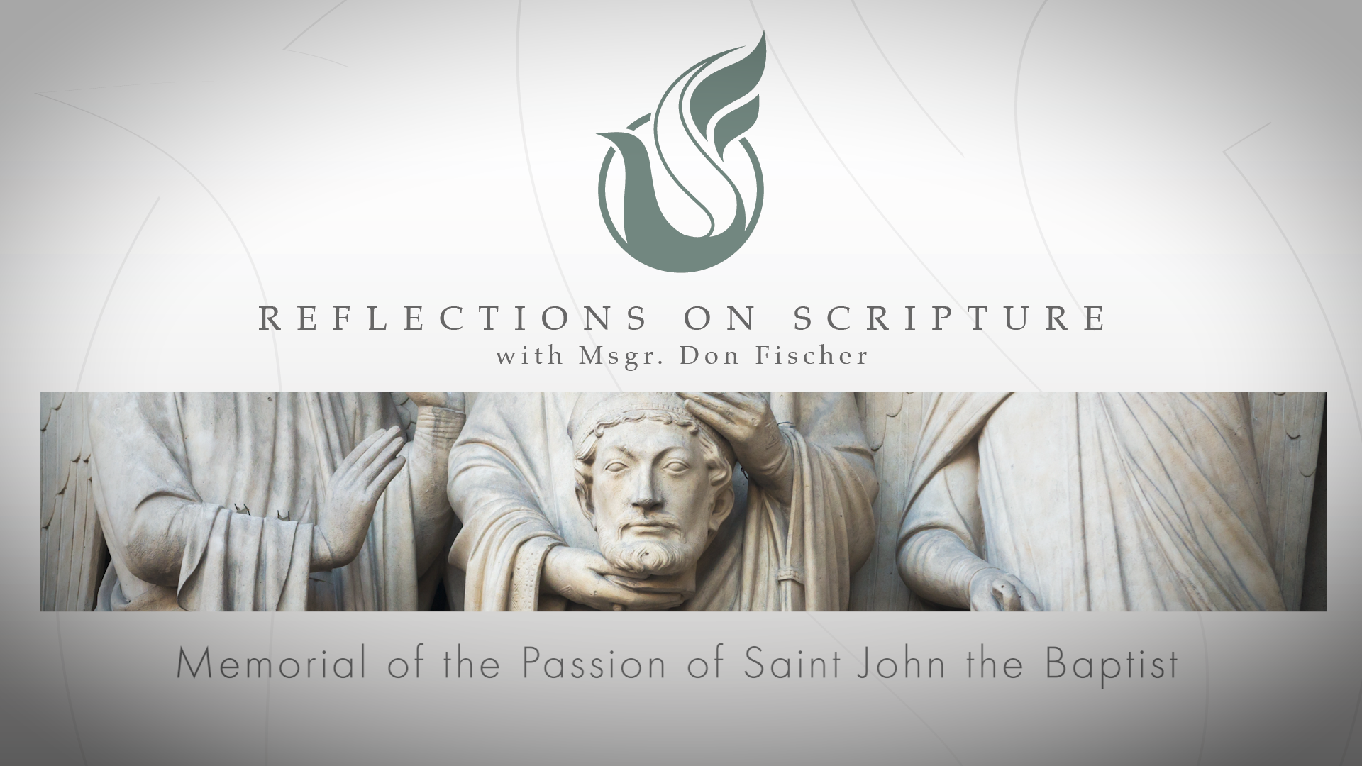PRI Reflections on Scripture | Memorial of the Passion of Saint John the Baptist