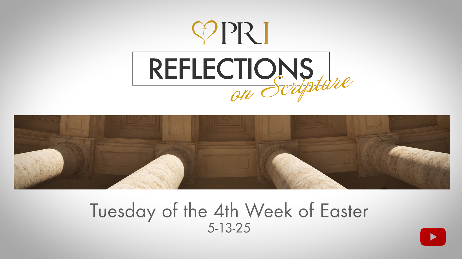 PRI Reflections on Scripture | Tuesday of the 4th Week of Easter