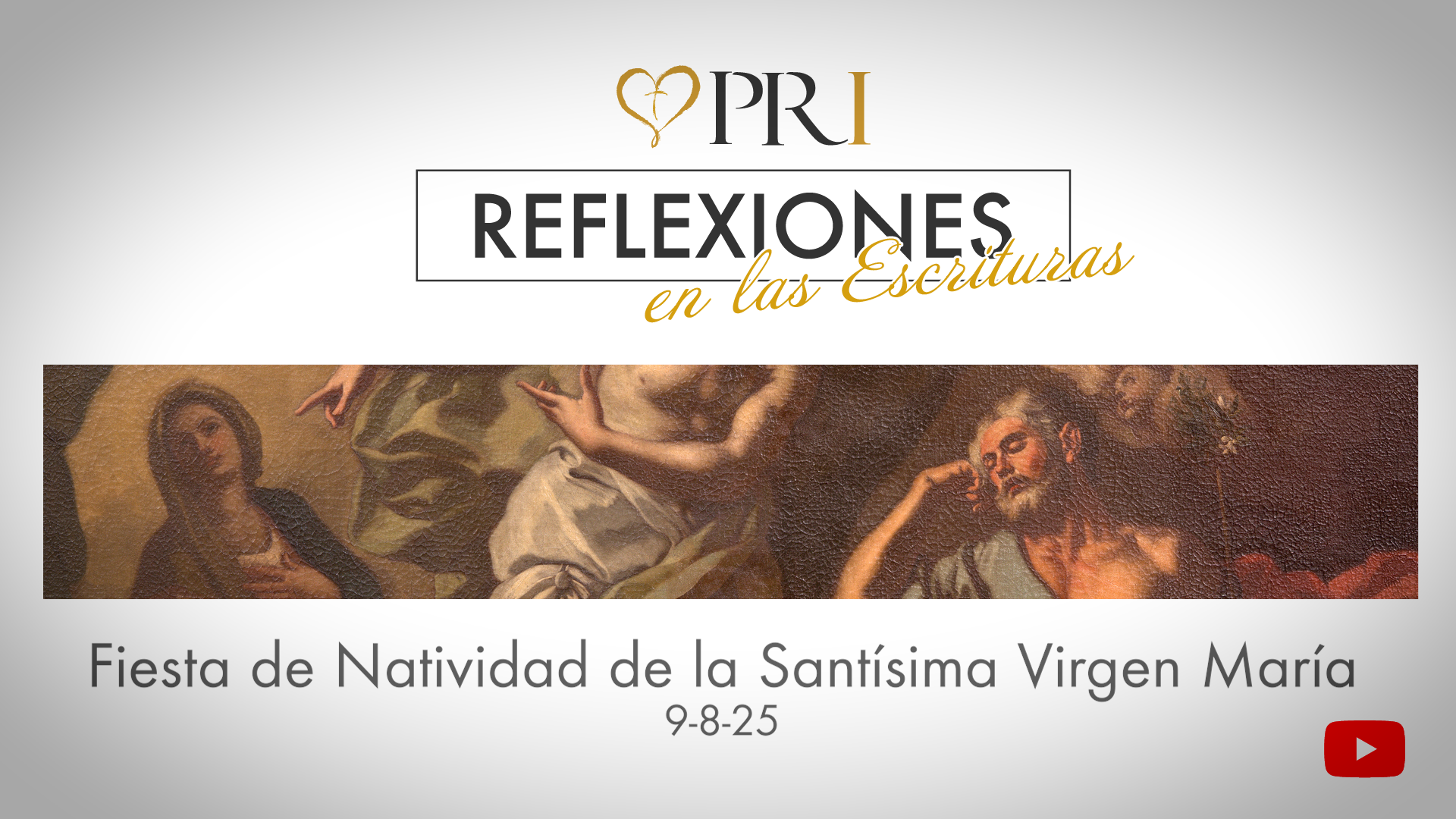 Del Instituto Pastoral de Reflexiones tenemos la meditación de las Escrituras | Fiesta de Natividad de la Santísima Virgen María