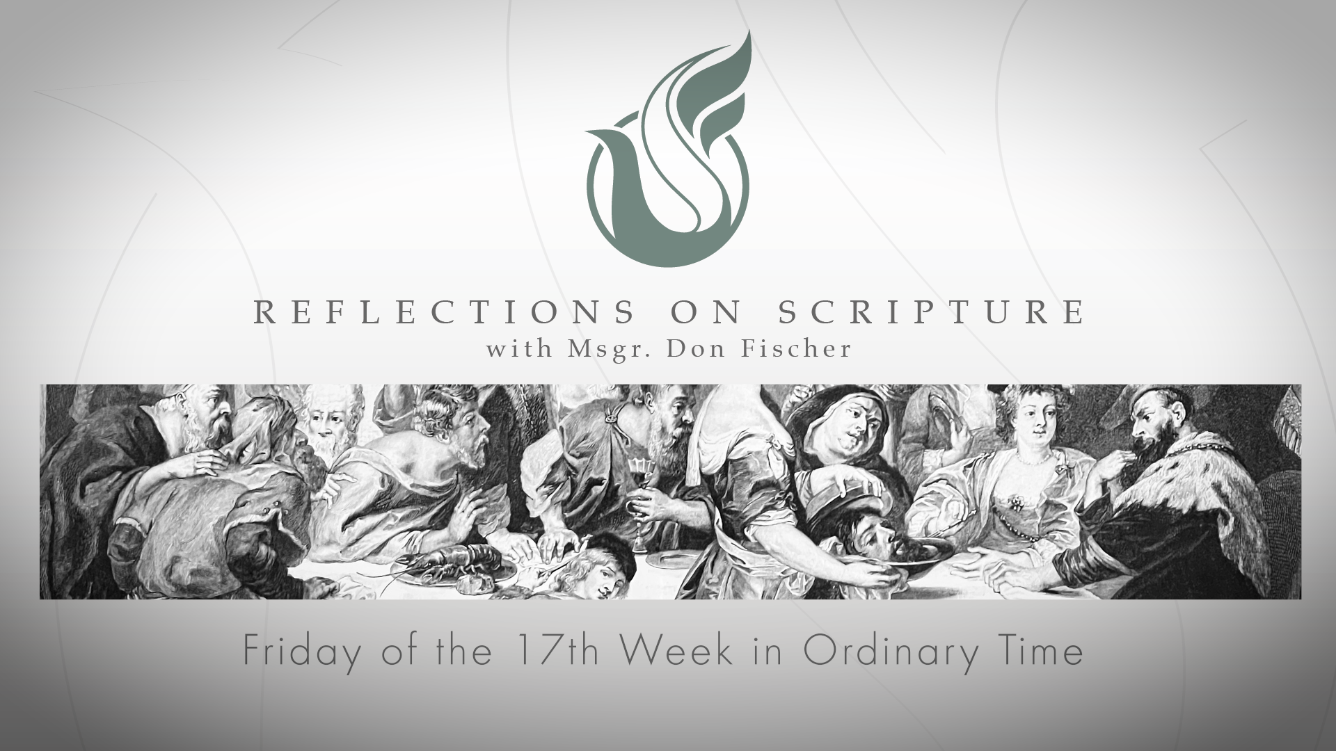 PRI Reflections on Scripture | Saturday of the 17th Week in Ordinary Time