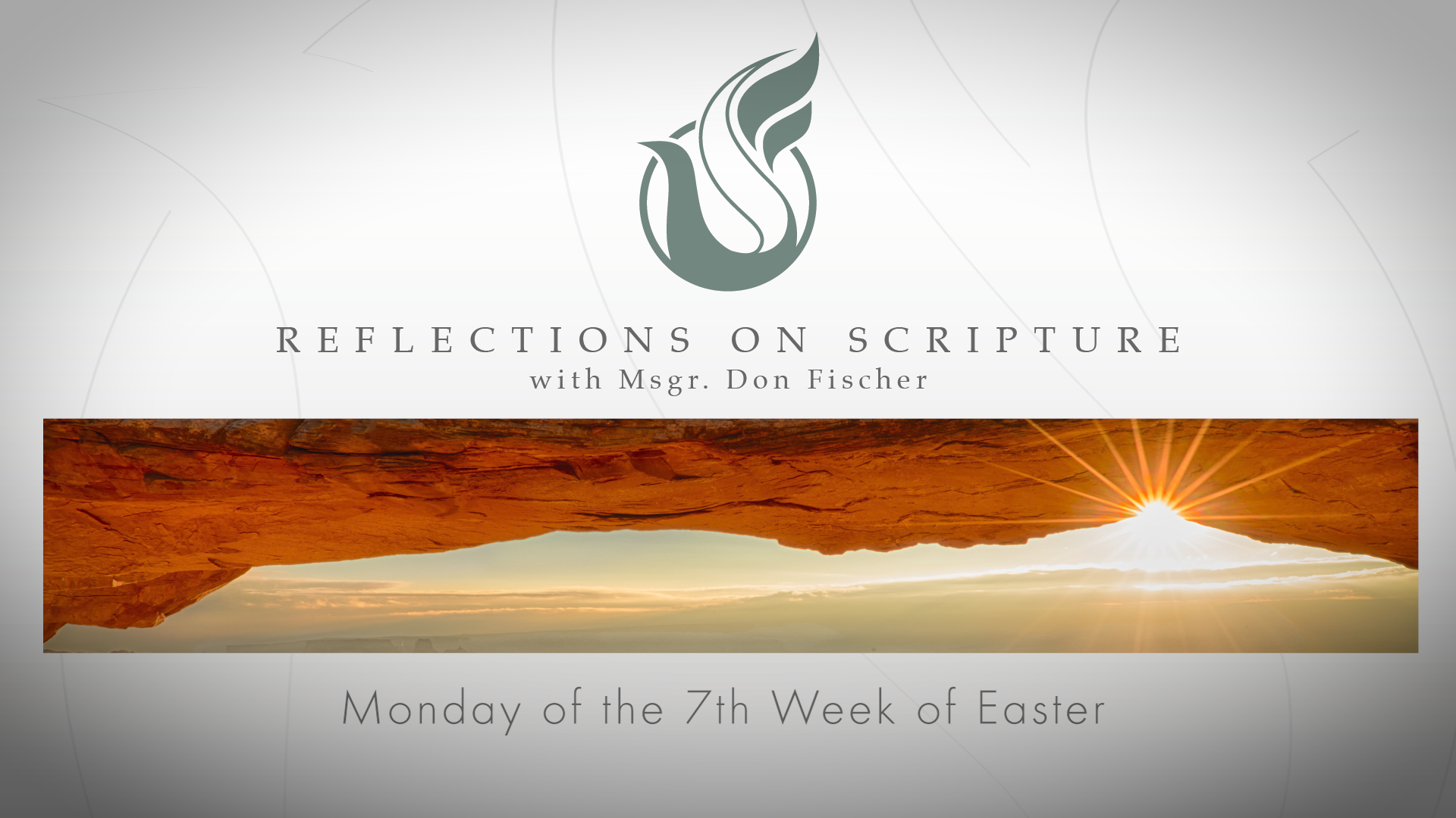 PRI Reflections on Scripture | Monday of the 7th Week of Easter
