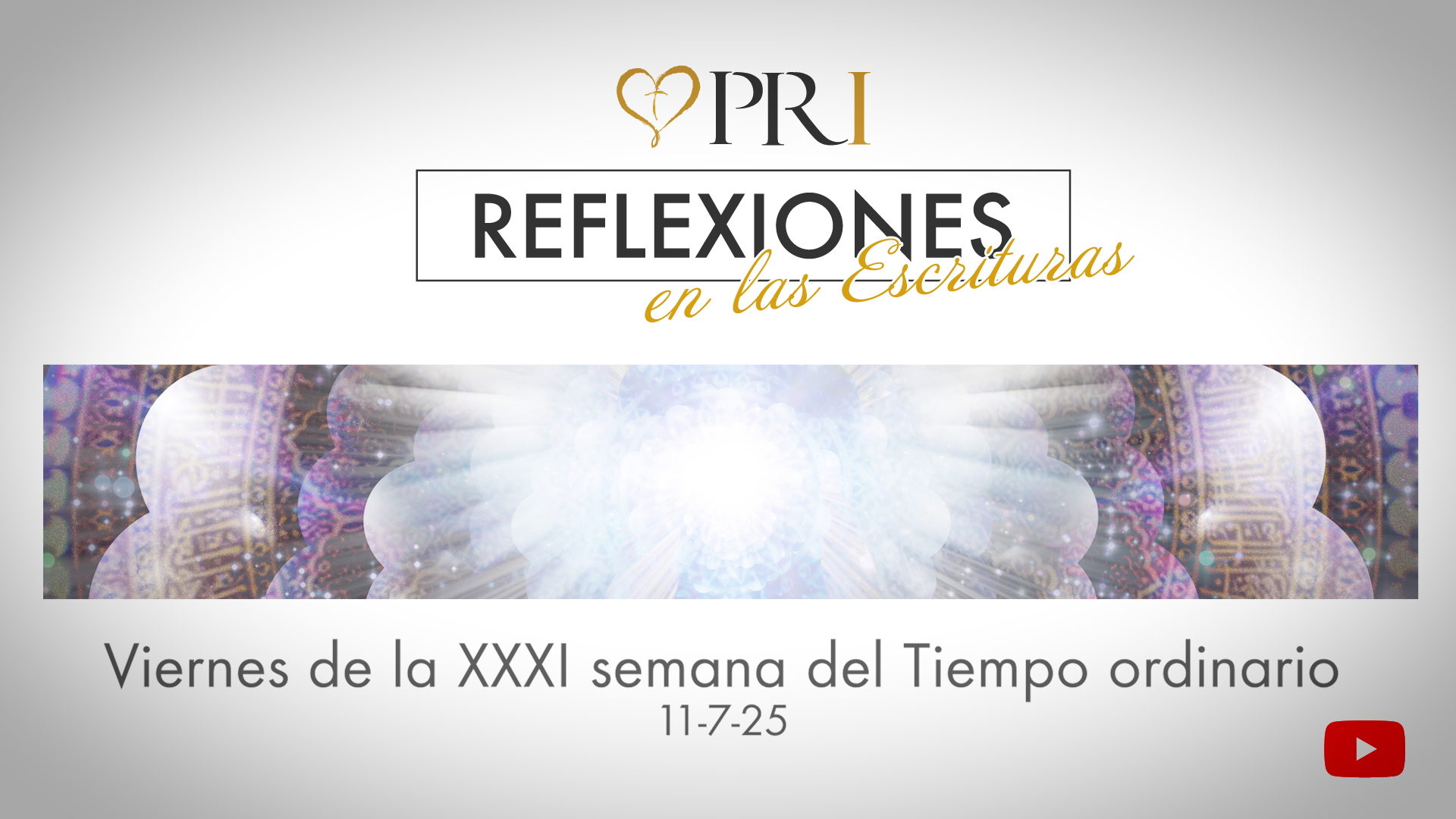 Reflexiones del PRI sobre las Escritura Reflexiones del PRI sobre las Escrituras | Viernes de la XXXI semana del Tiempo ordinario s | Jueves de la XXXI semana del Tiempo ordinario (Copy)