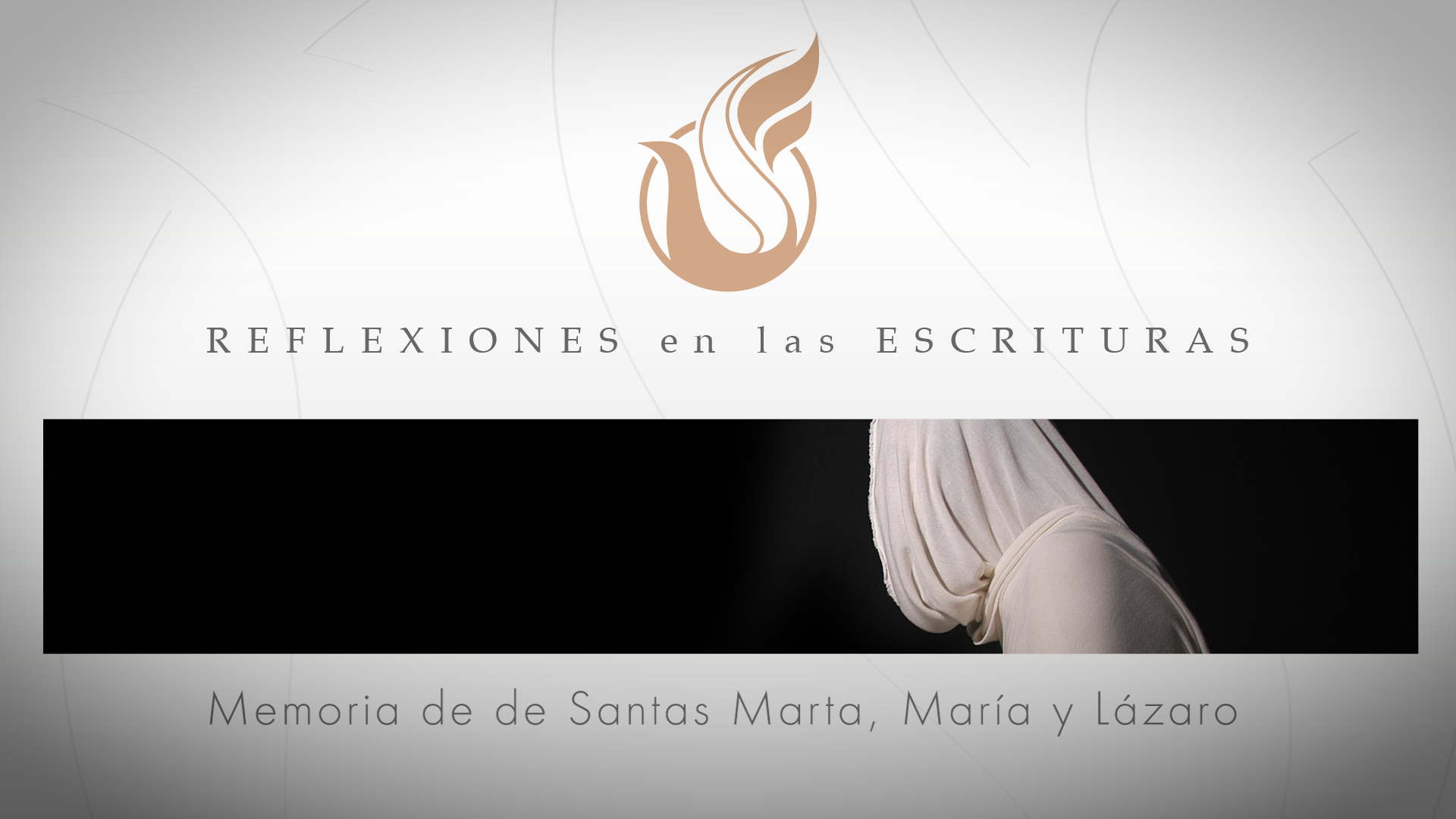 Reflexiones de las Escrituras | Memoria de de Santas Marta, María y Lázaro