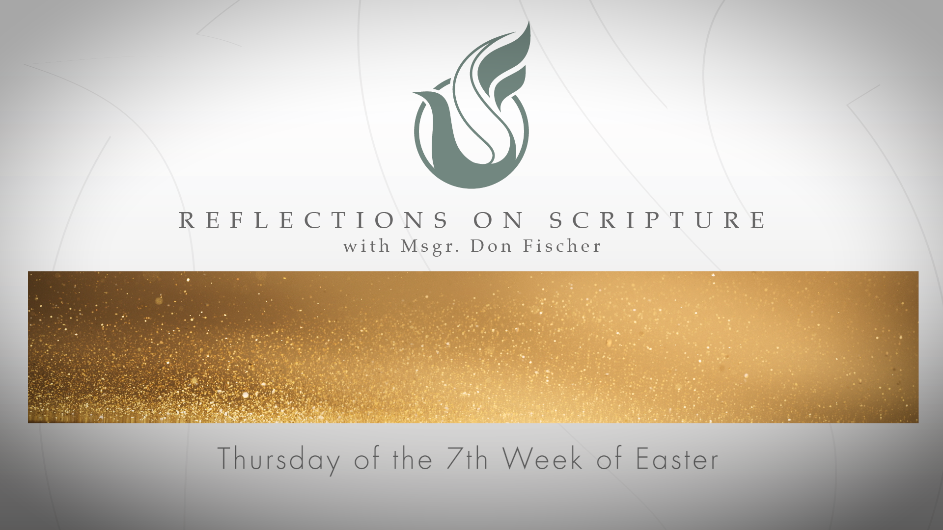 PRI Reflections on Scripture | Thursday of the 7th Week of Easter