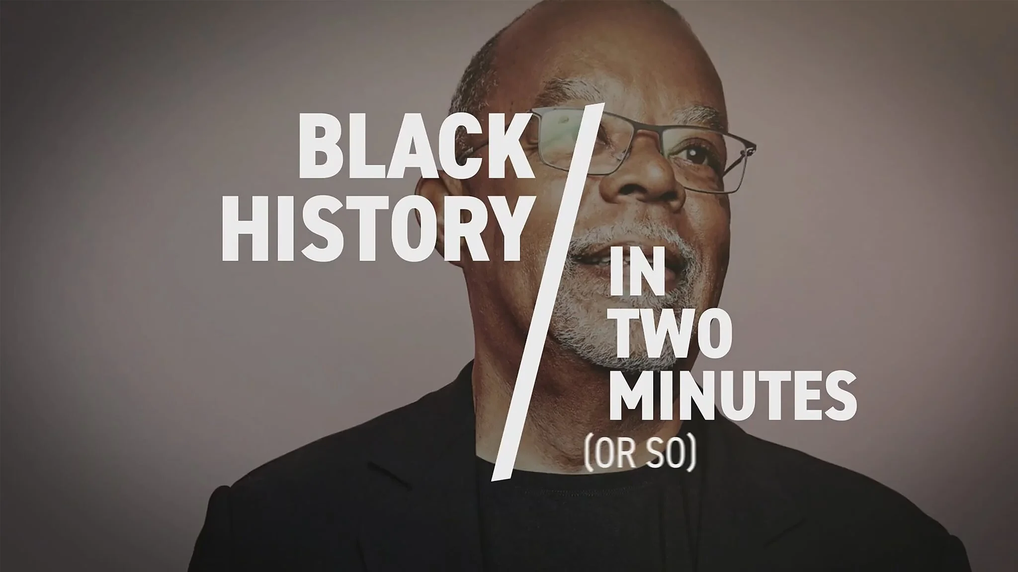 Black History in Two Minutes (or so)