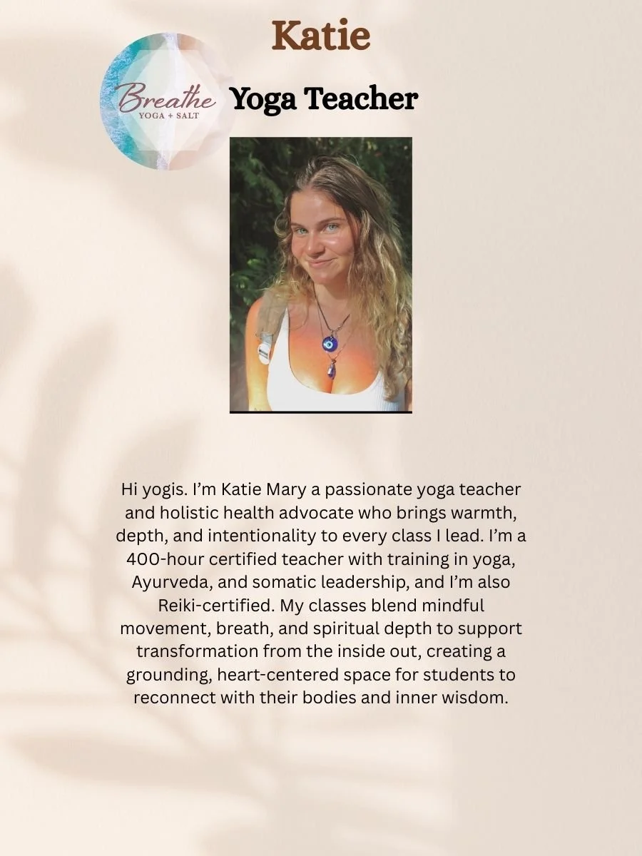 Hi yogis. I’m Katie Mary a passionate yoga teacher and holistic health advocate who brings warmth, depth, and intentionality to every class I lead. I’m a 400-hour certified teacher with training i (1).jpg