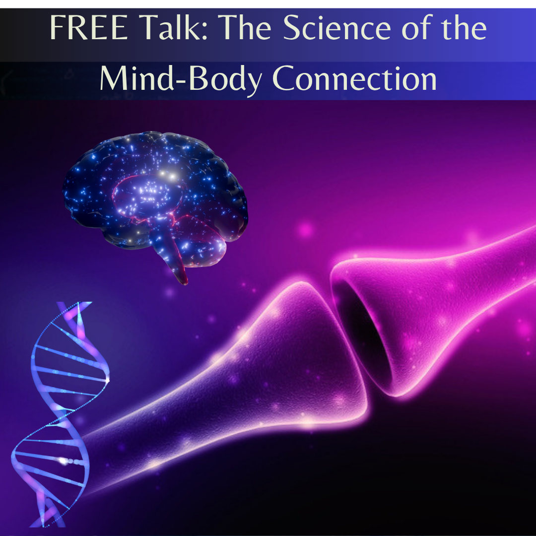 FREE Talk: Science of the Mind-Body Connection
