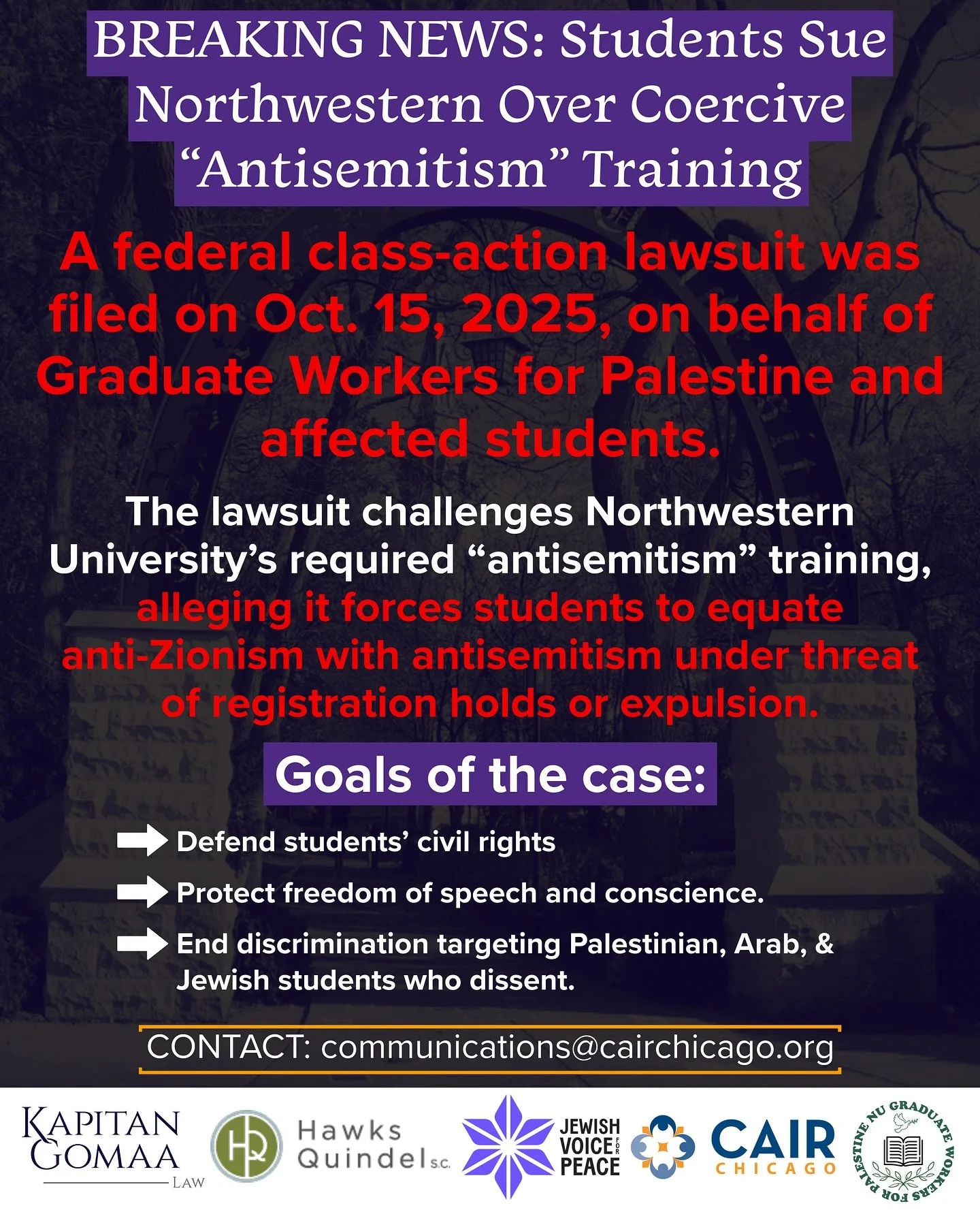 On October 15, 2025, Kapitan Gomaa Law, CAIR-Chicago, and Hawks Quindel filed a federal class-action lawsuit against Northwestern University in the U.S. District Court for the Northern District of Illinois on behalf of Graduate Workers for Palestine