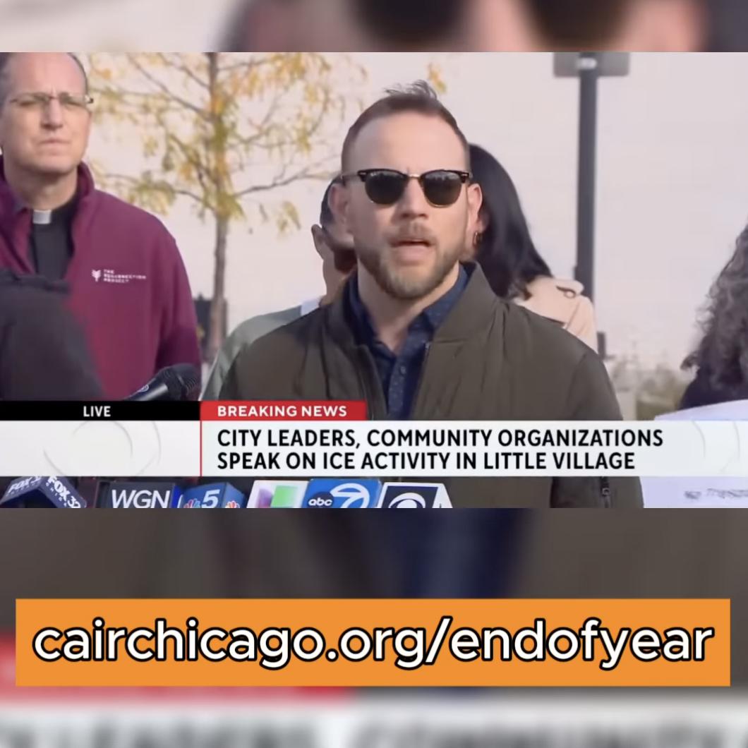 Stand with CAIR-Chicago, Support our 2025 End of Year Campaign!