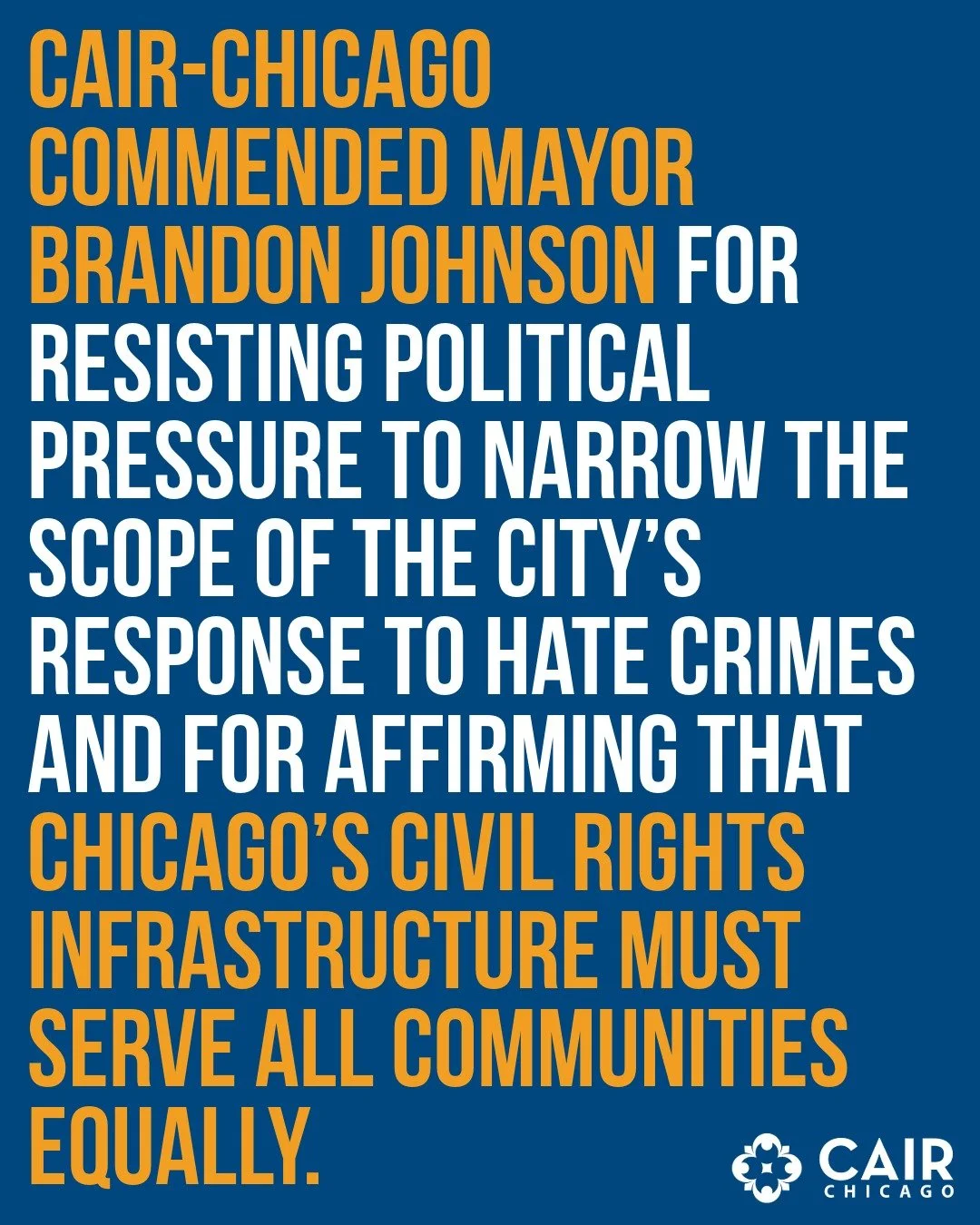 PRESS STATEMENT: CAIR-Chicago Stands with Mayor Brandon Johnson in Affirming Equal Protection Against All Hate Crimes

CAIR-Chicago today expressed its strong support for Mayor Brandon Johnson&rsquo;s position that all hate crimes must be addressed w
