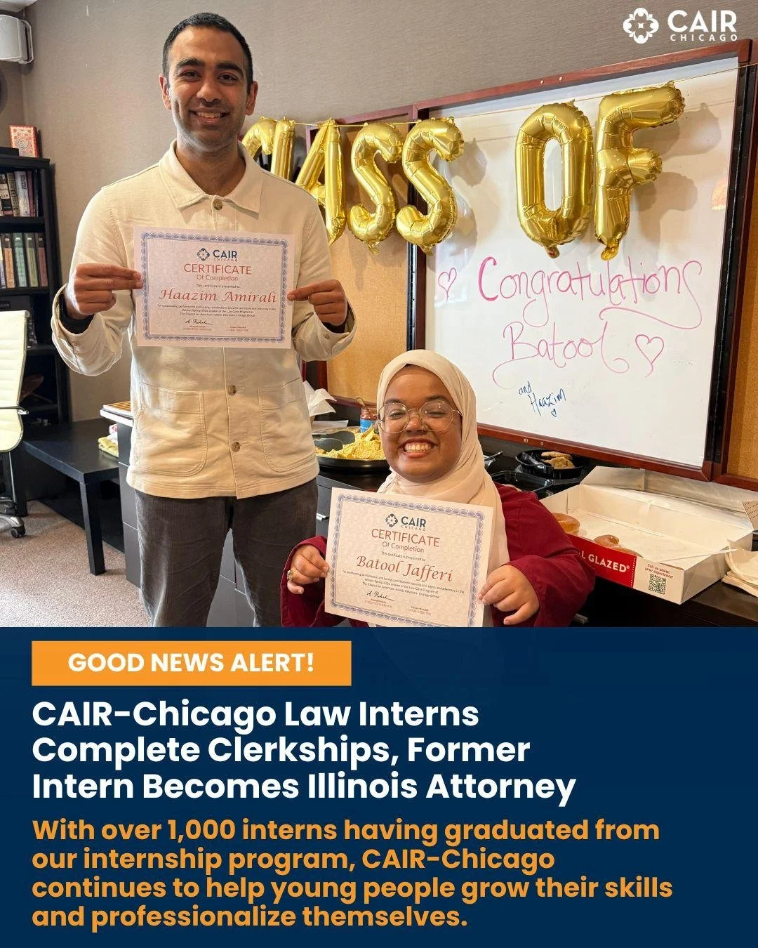 Rising Stars! 💫

CAIR-Chicago is proud of our recent law intern cohorts. From completing their clerkships to becoming licensed attorneys, they're continuing to push the bar of excellence, and make the most out of their experiences here&mdash;and bey