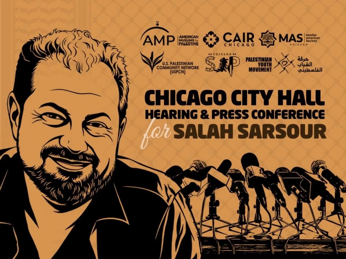 MEDIA ADVISORY: CAIR-Chicago to Join American Muslims for Palestine (AMP),&nbsp;Allies at Press Conference Following City Vote on Resolution in Support of Salah Sarsour