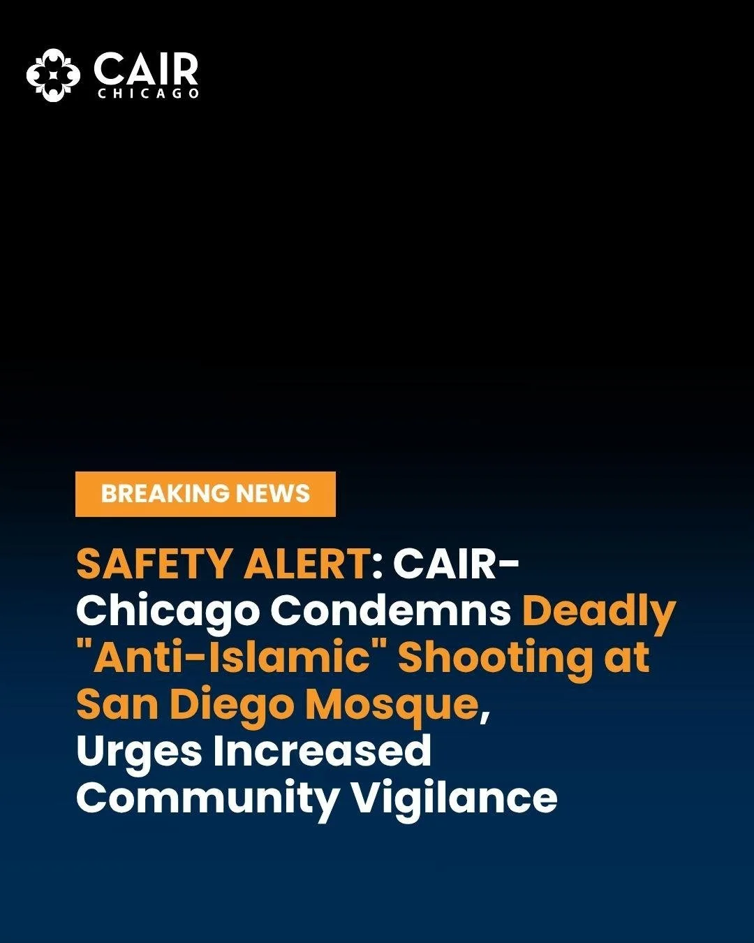 🚨PRESS STATEMENT&mdash; SAFETY ALERT: CAIR-Chicago Condemns Deadly "Anti-Islamic" Shooting at San Diego Mosque, Urges Increased Community Vigilance

(CHICAGO, IL, 5/18/2026) &ndash; The Chicago office of the Council on American-Islamic Rel