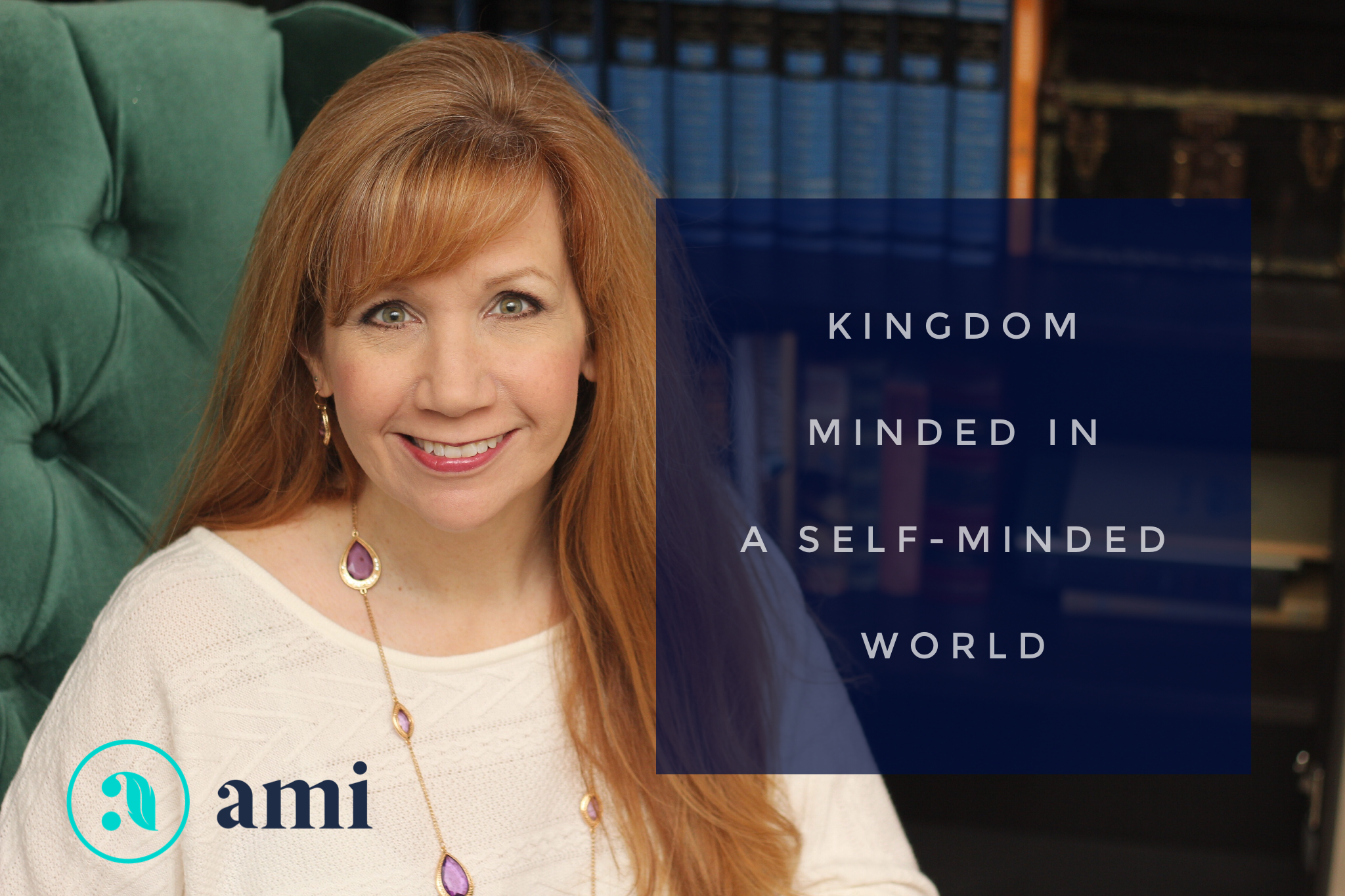 Kingdom Minded in a Self Minded World