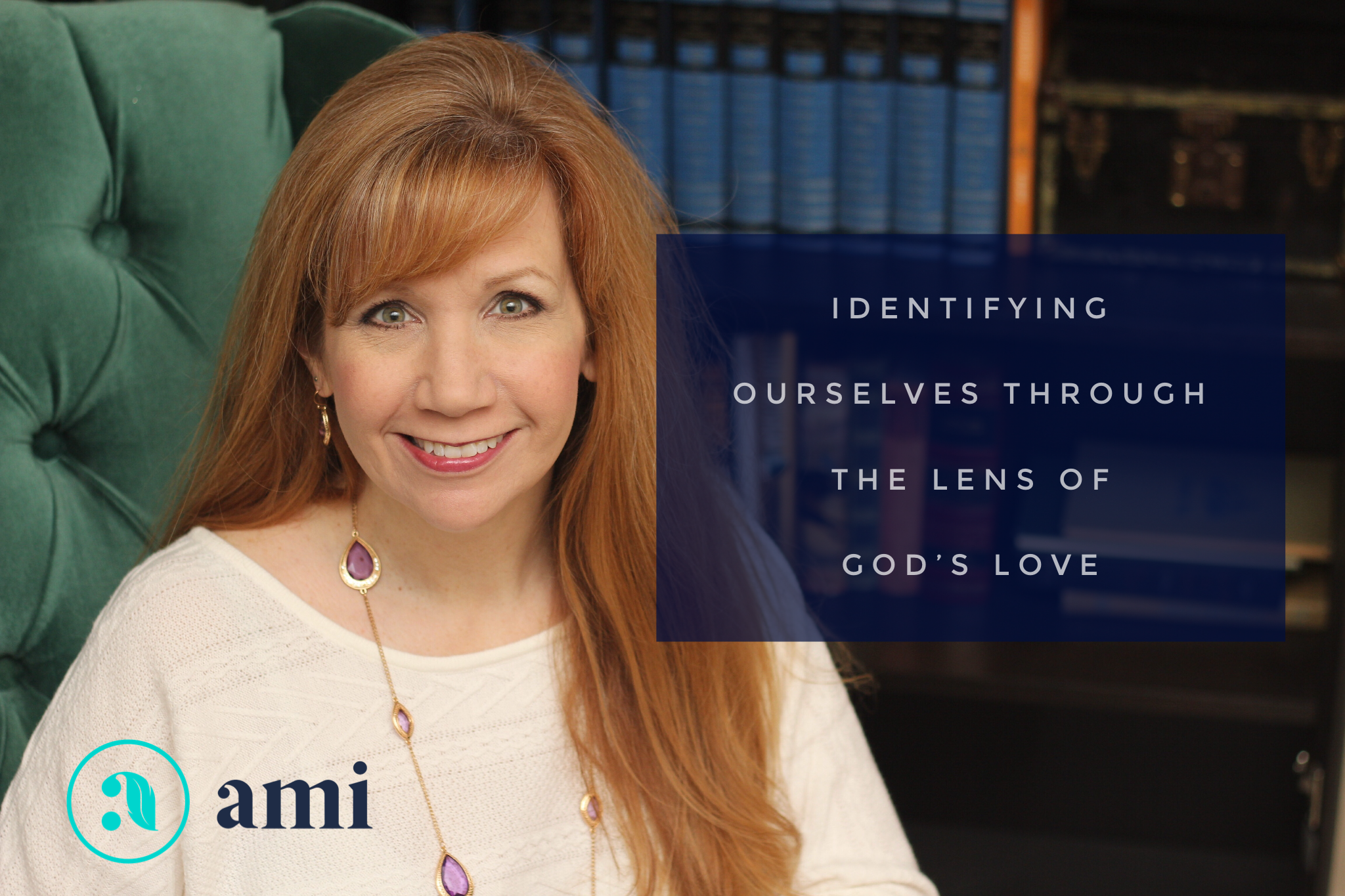 Identifying Ourselves through the Lens of God's Love