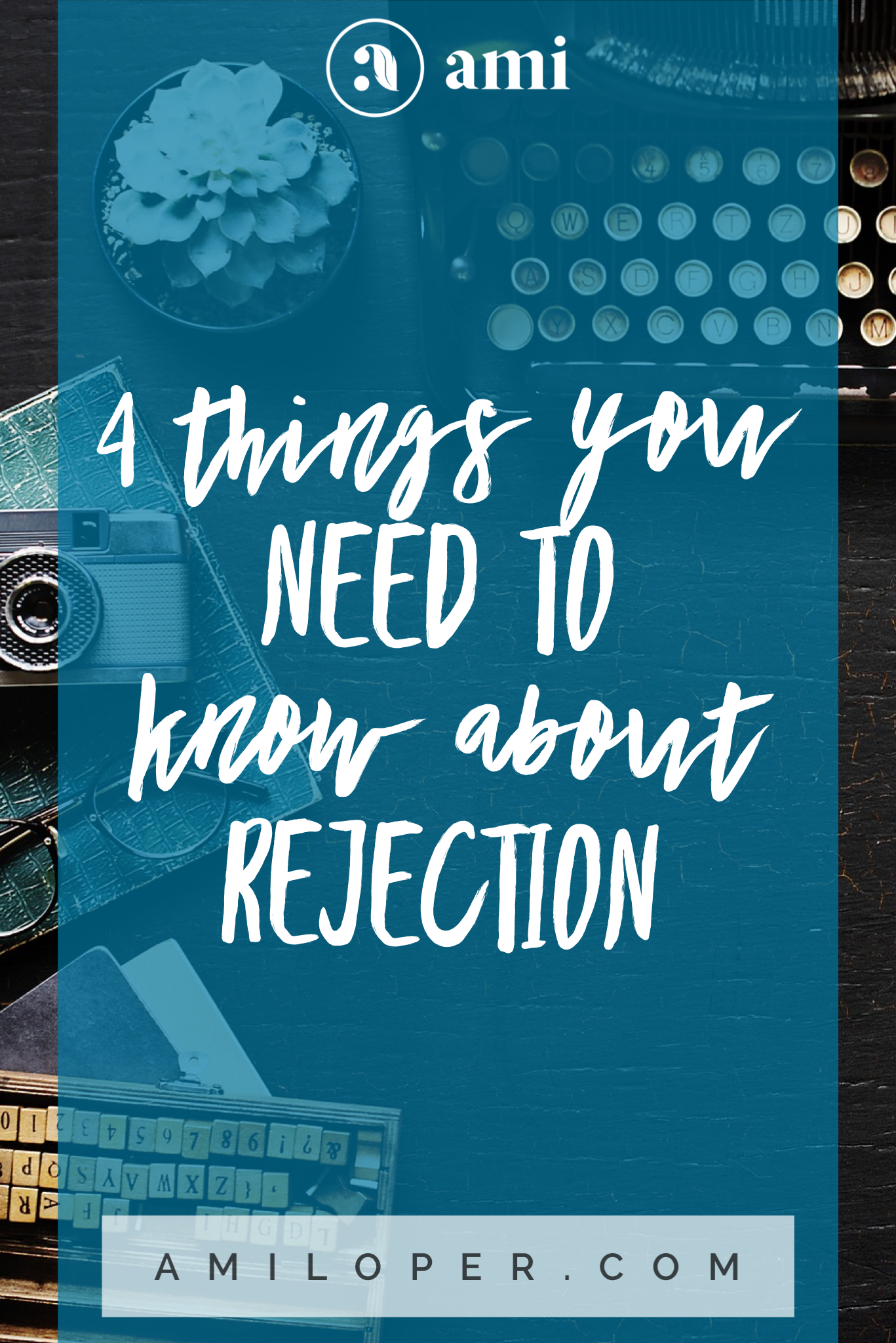 4 Things You Need to Know about Rejection — Ami Loper | Crossmap Blogs
