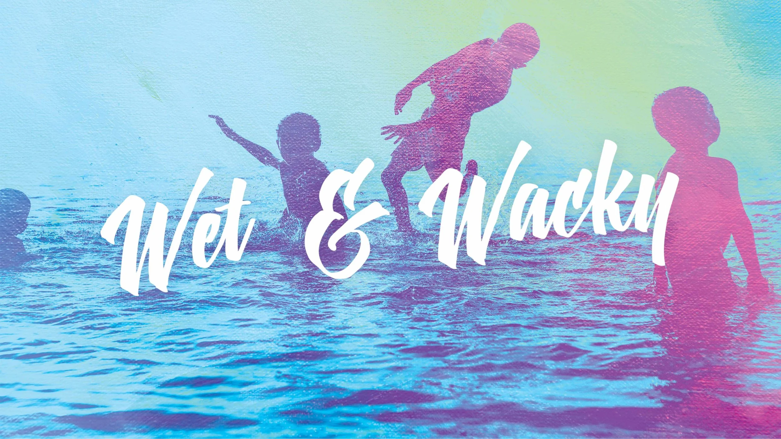 Wet &amp; Wacky - Montrose Campus